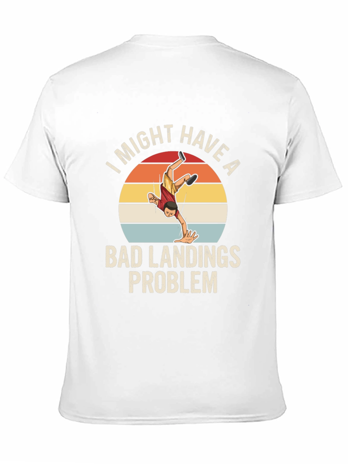 Bad Landings Problem Funny Graphic T-Shirt