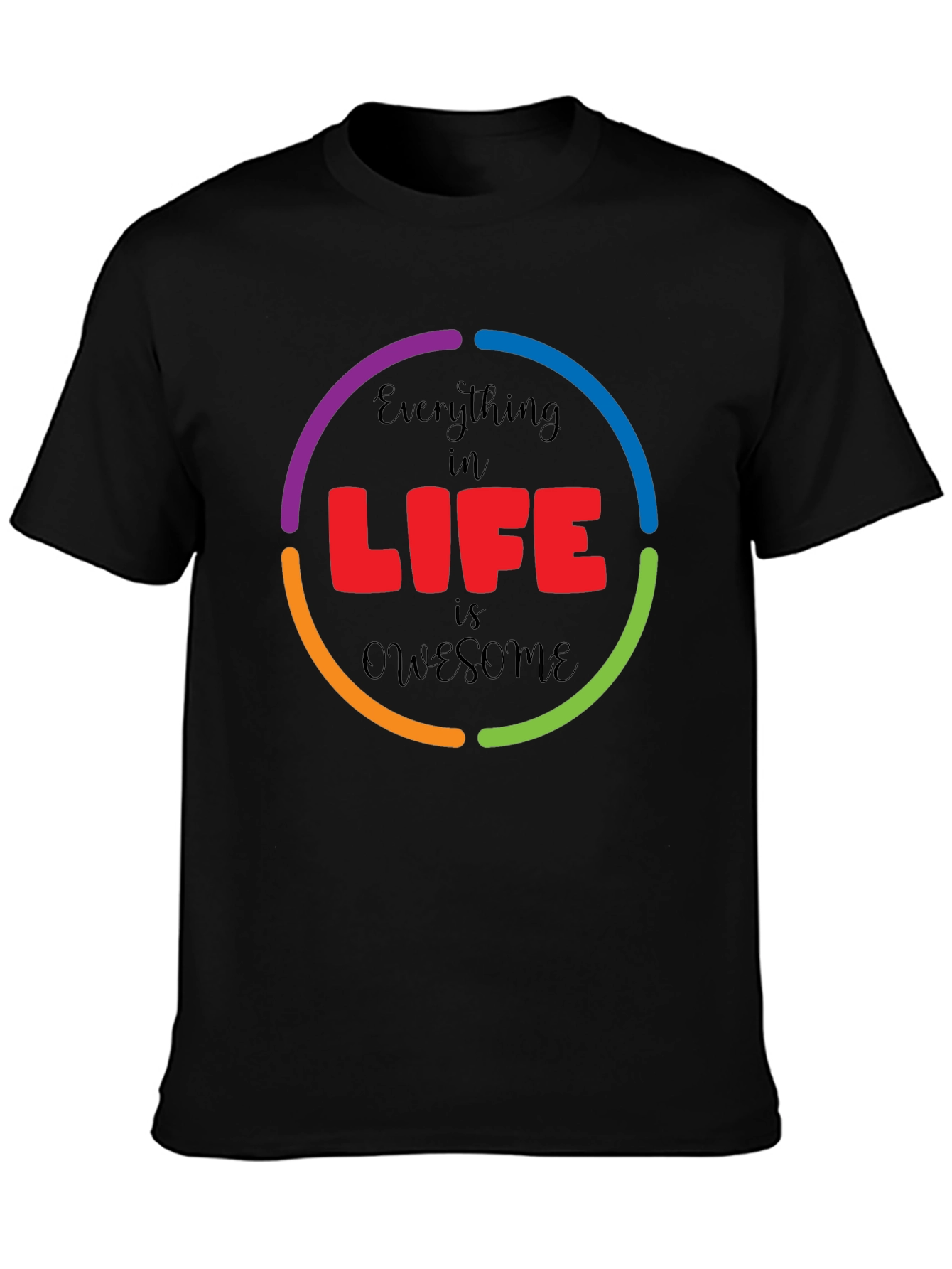 Everything in Life is Awesome Graphic T-Shirt