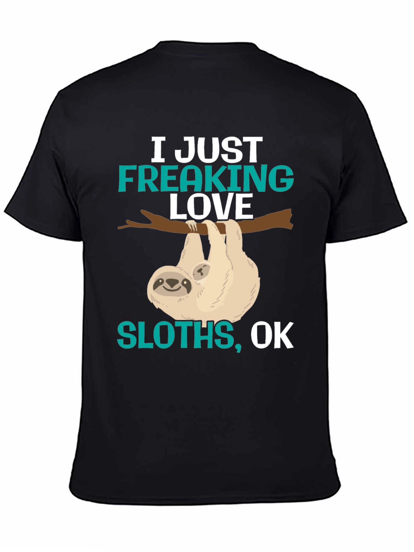 I Just Freaking Love Sloths T-Shirt
