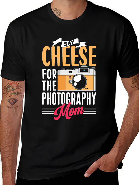 Say Cheese Photography Mom T-Shirt