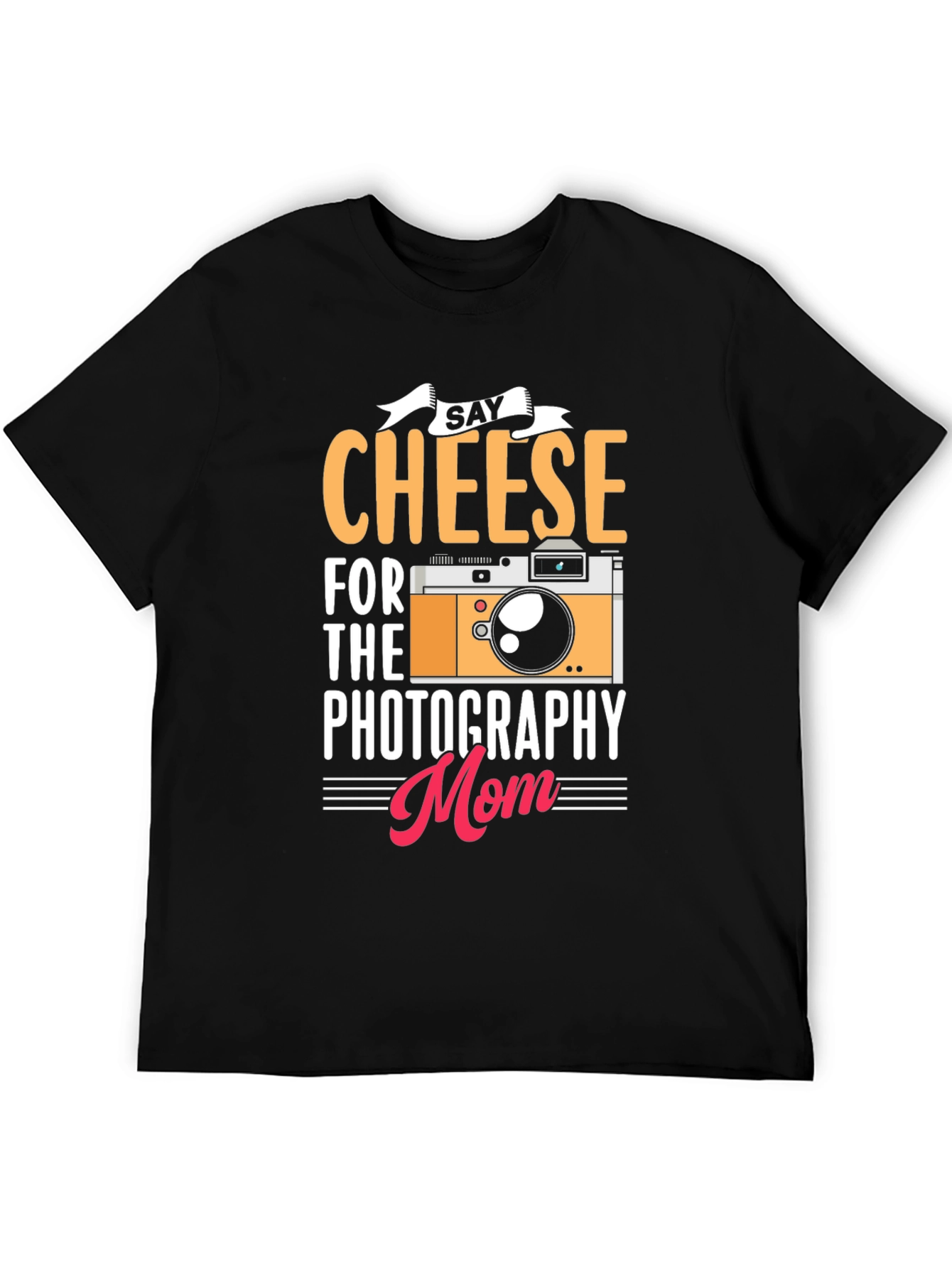 Say Cheese Photography Mom T-Shirt