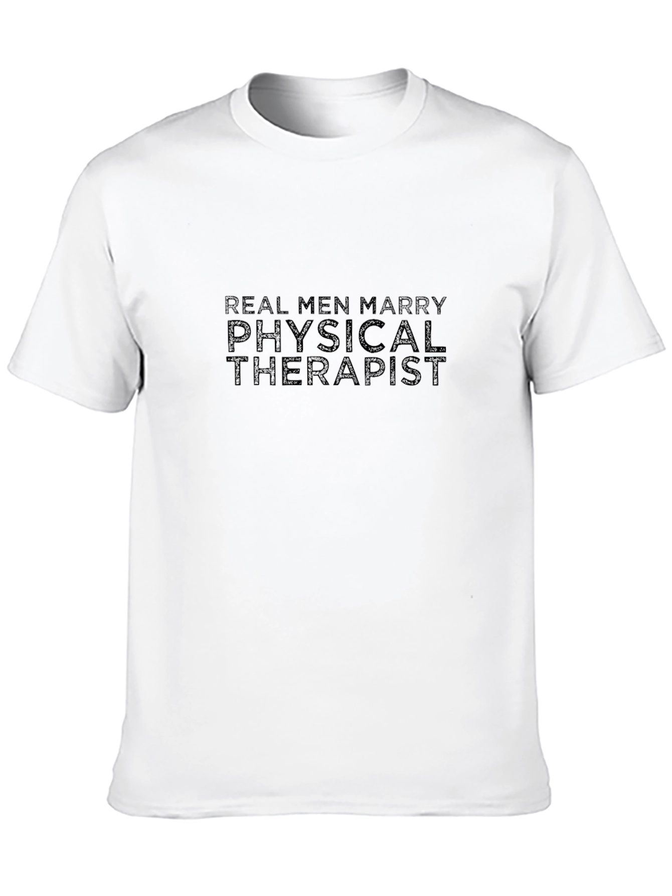 Real Men Marry Physical Therapist T-Shirt