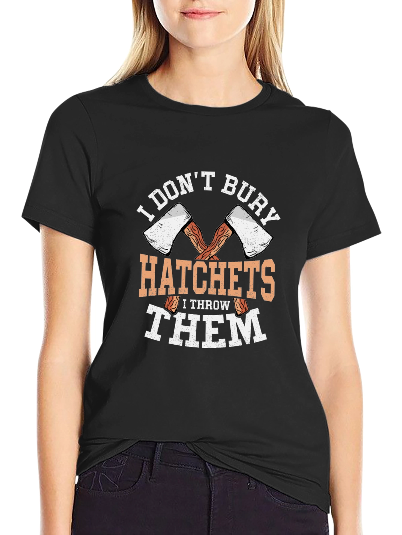 I Dont Bury Hatchets Graphic T-Shirt