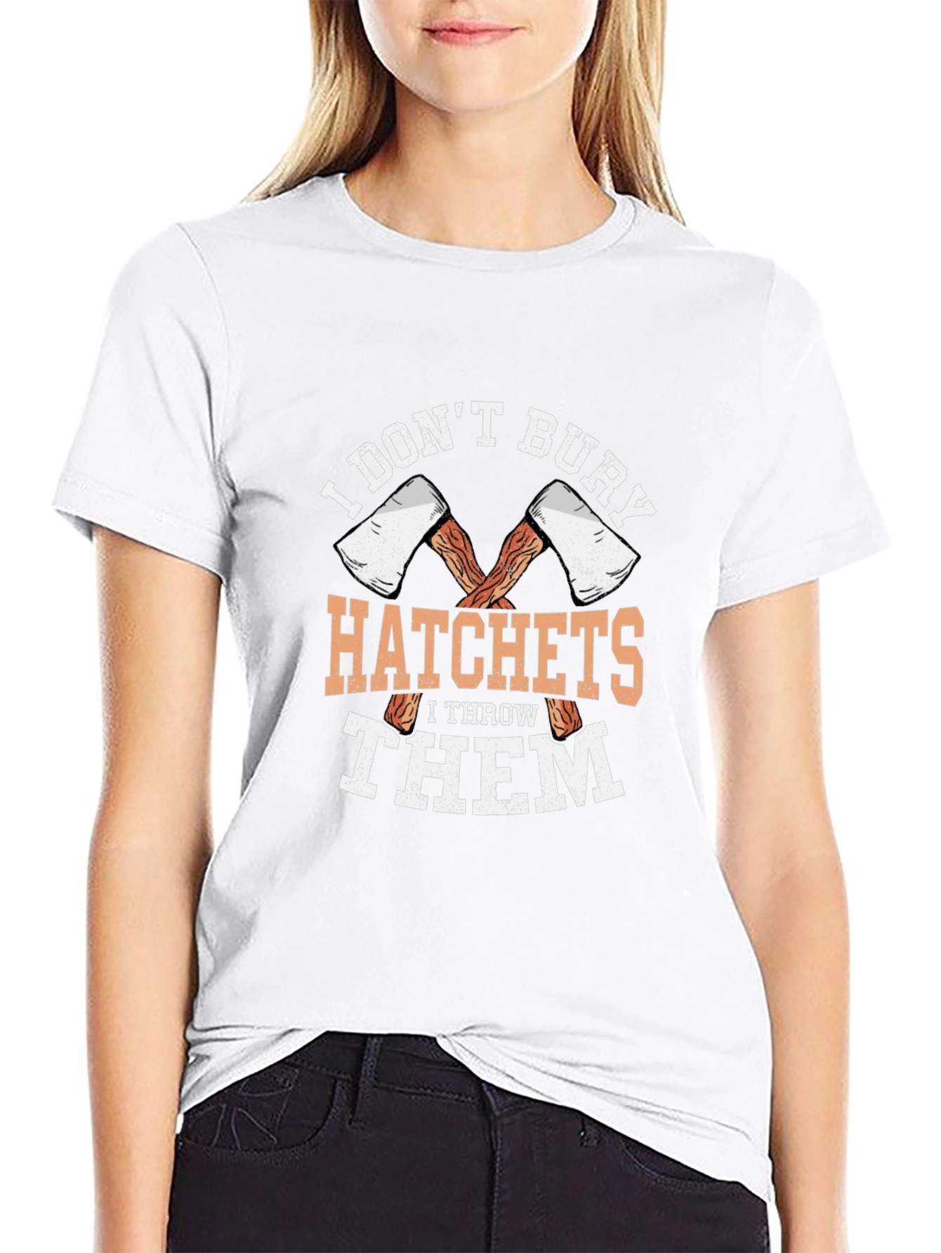 I Dont Bury Hatchets Graphic T-Shirt