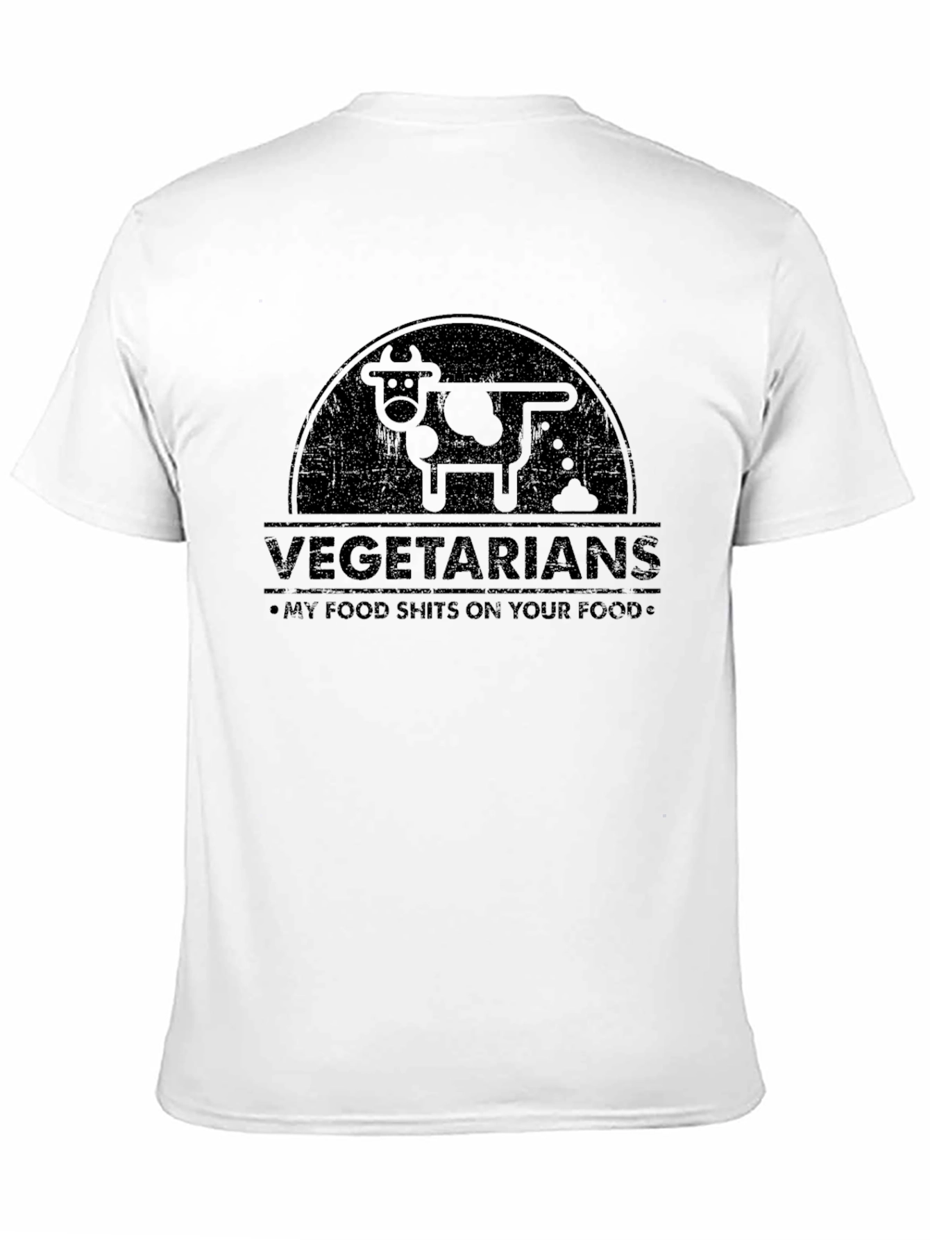 Vegetarians - My Food Sh*ts On Your Food T-Shirt
