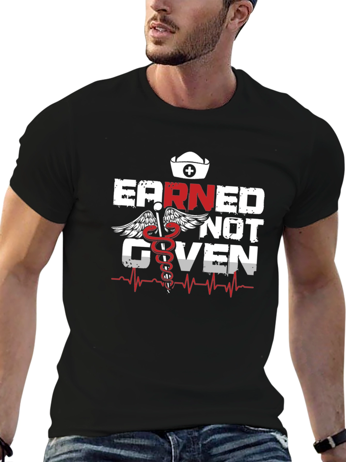 Earned Not Given Nurse T-Shirt
