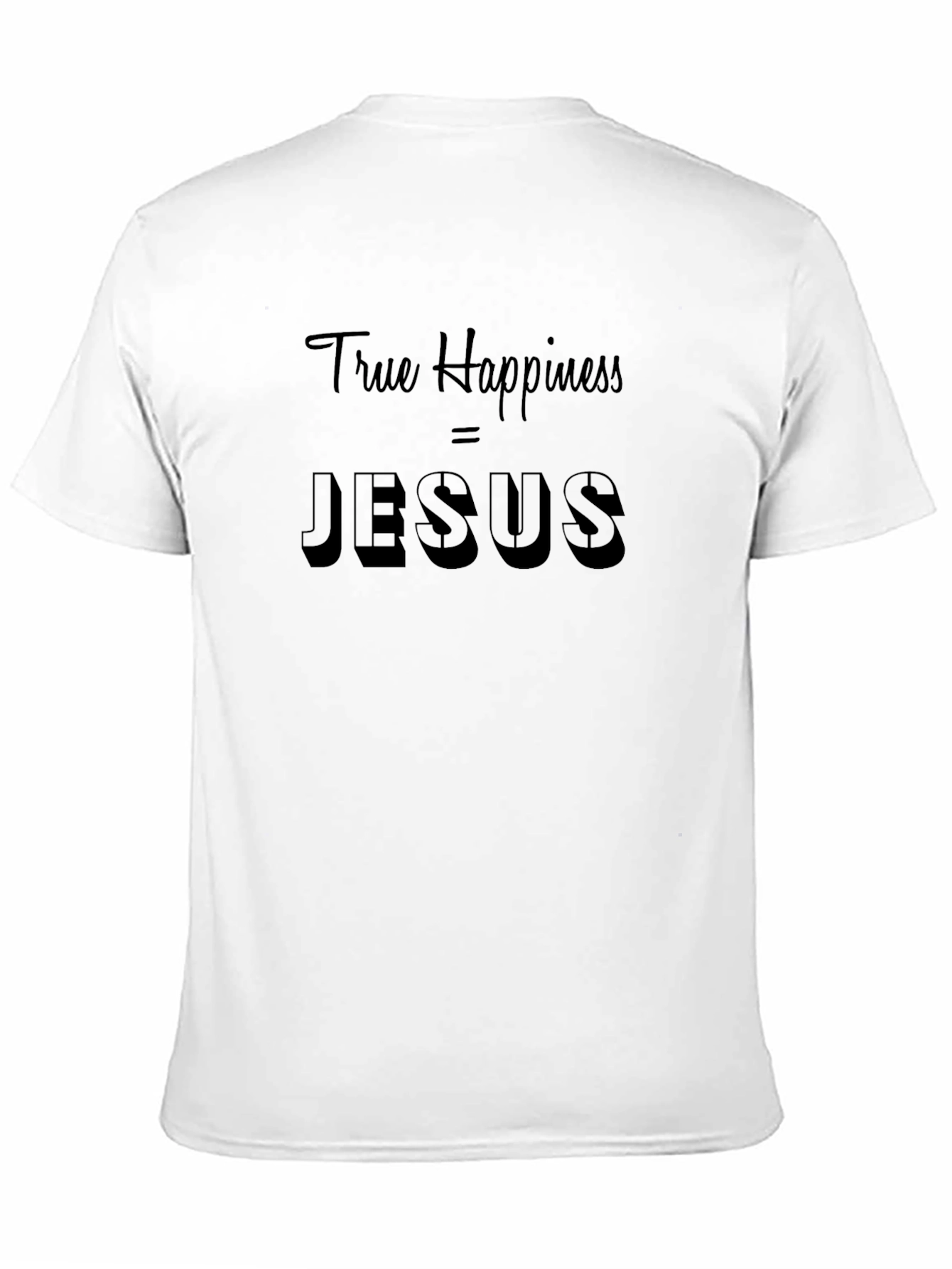 True Happiness = Jesus Black T-Shirt
