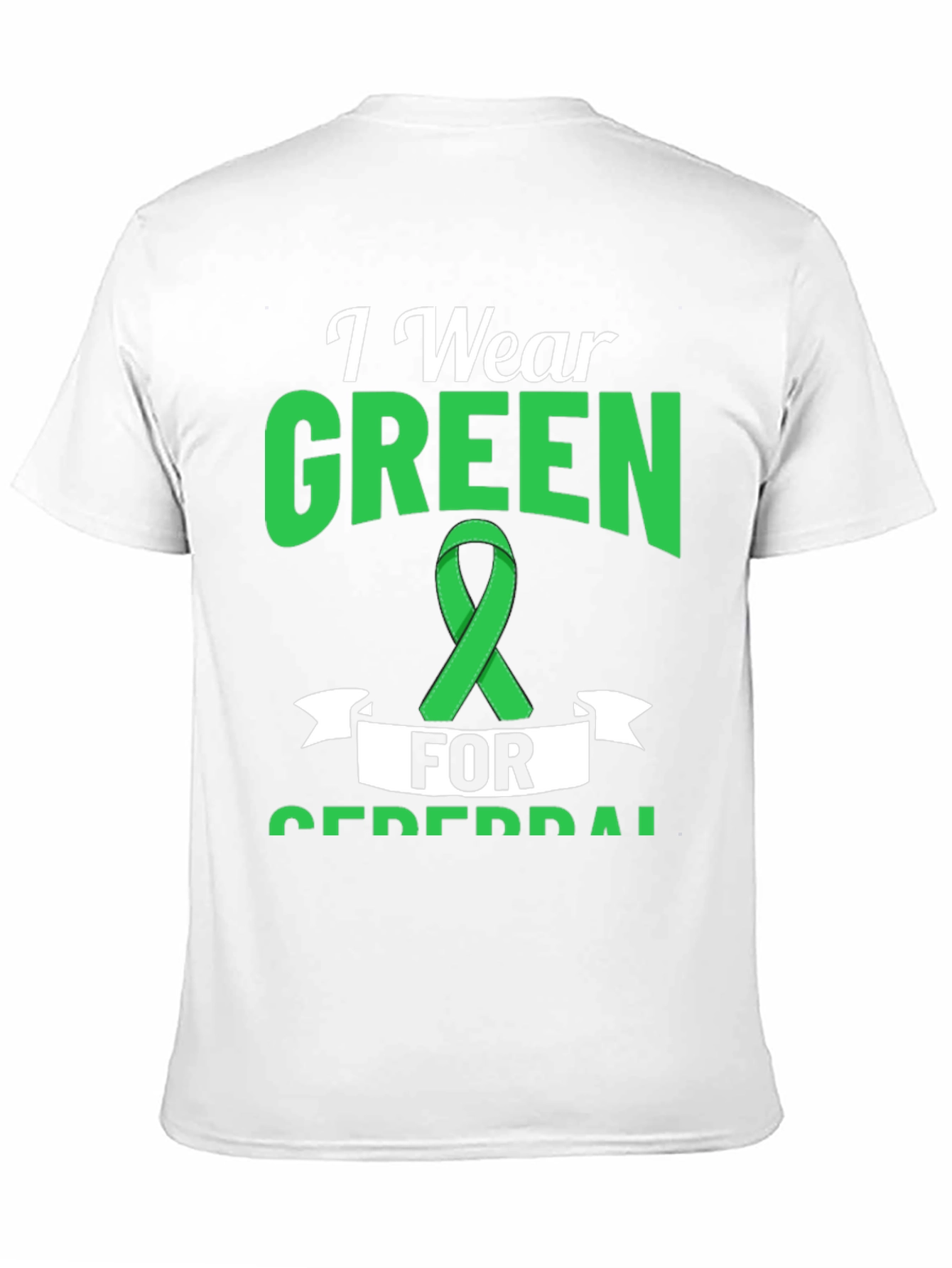 I Wear Green for Cerebral Palsy Awareness T-Shirt