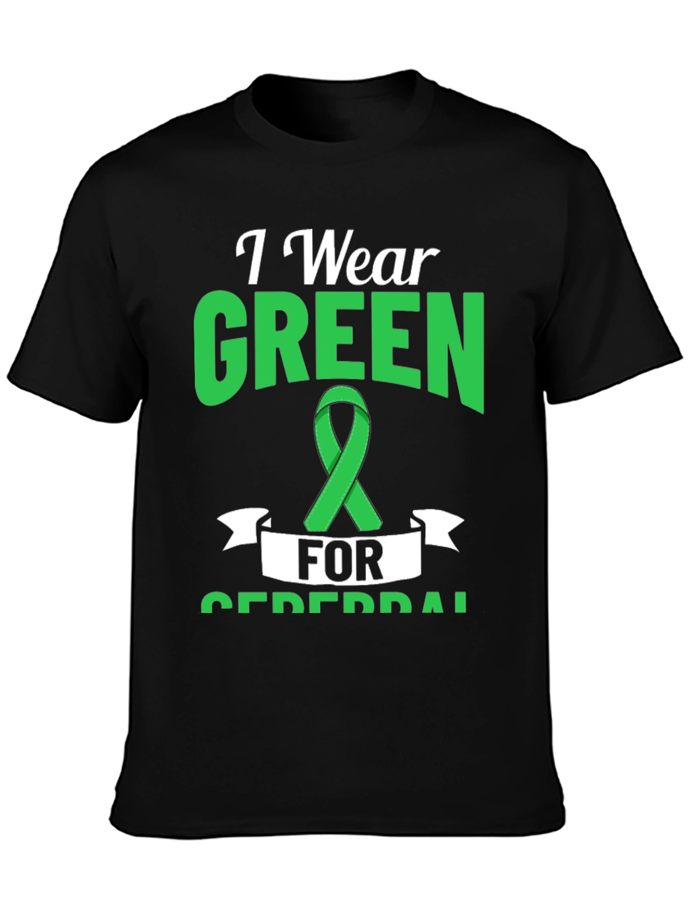 I Wear Green for Cerebral Palsy Awareness T-Shirt