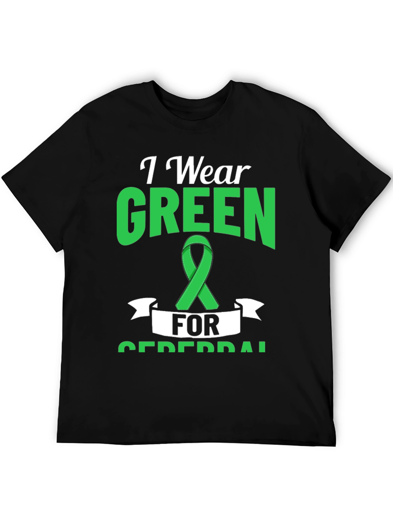 I Wear Green for Cerebral Palsy Awareness T-Shirt