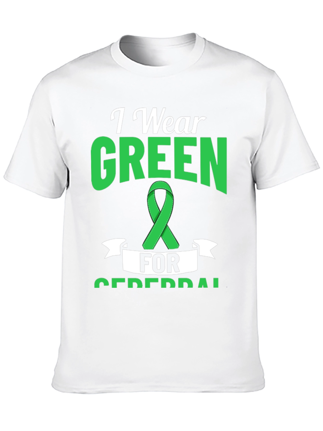 I Wear Green for Cerebral Palsy Awareness T-Shirt