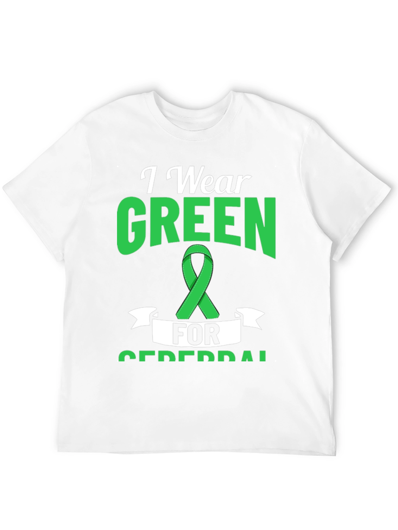 I Wear Green for Cerebral Palsy Awareness T-Shirt