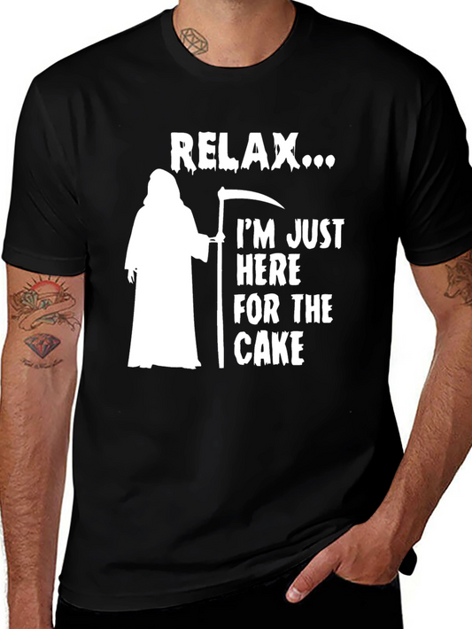 Relax Im Just Here For The Cake - Grim Reaper T-Shirt