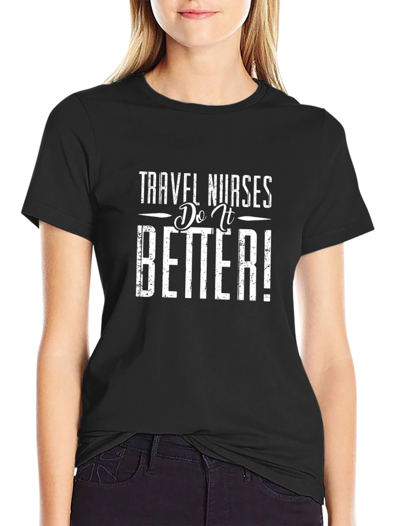 Travel Nurses Do It Better Black T-Shirt