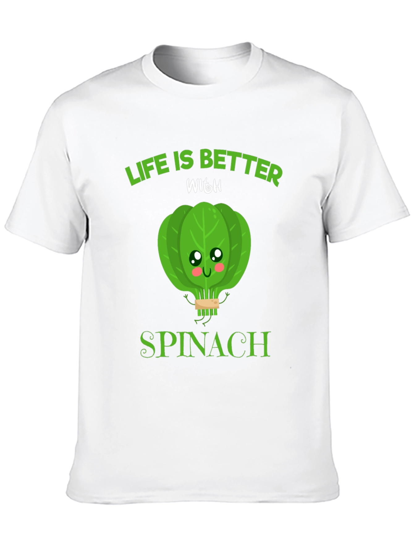 Life Is Better With Spinach Funny Graphic Tee
