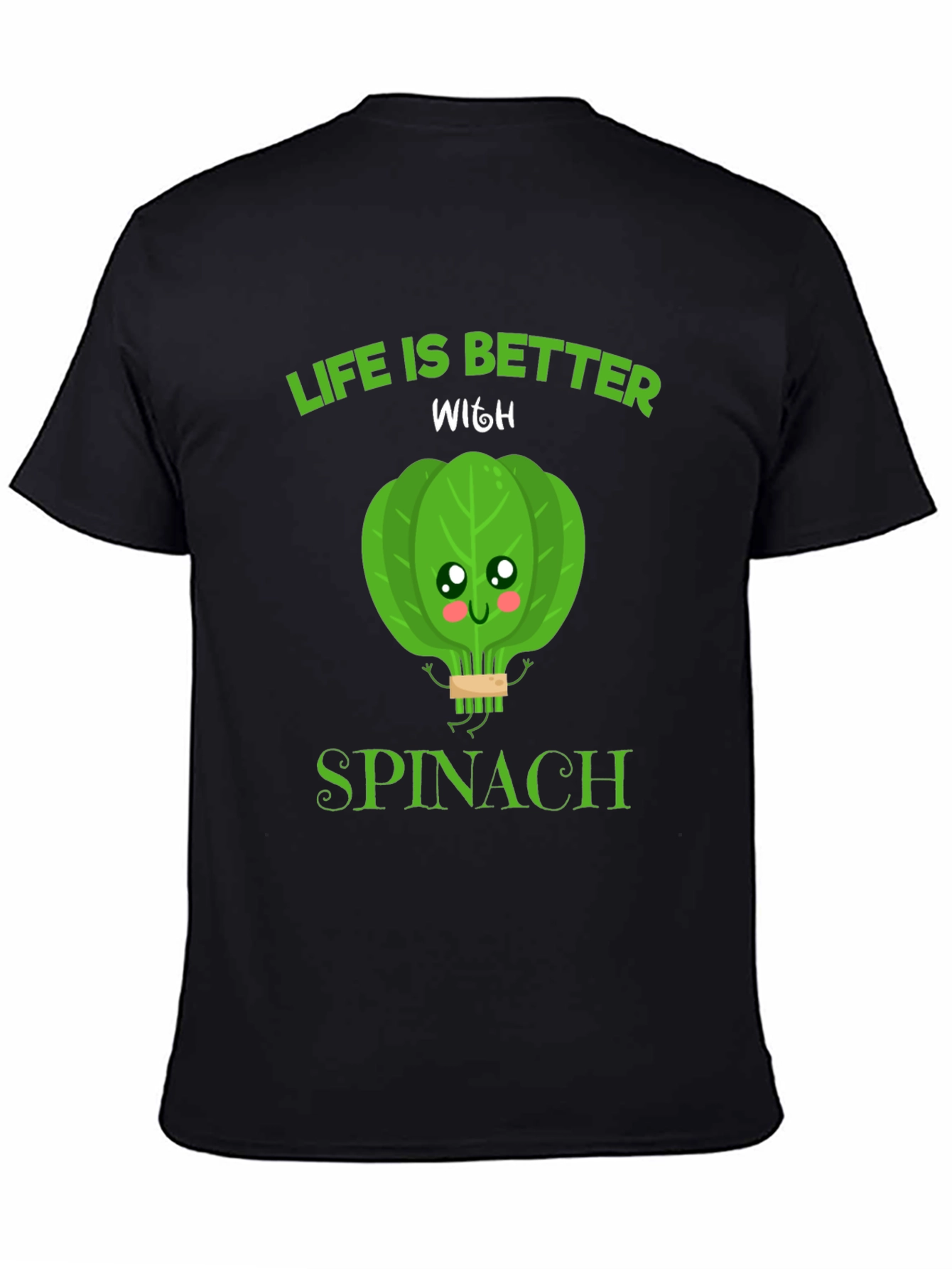 Life Is Better With Spinach Funny Graphic Tee
