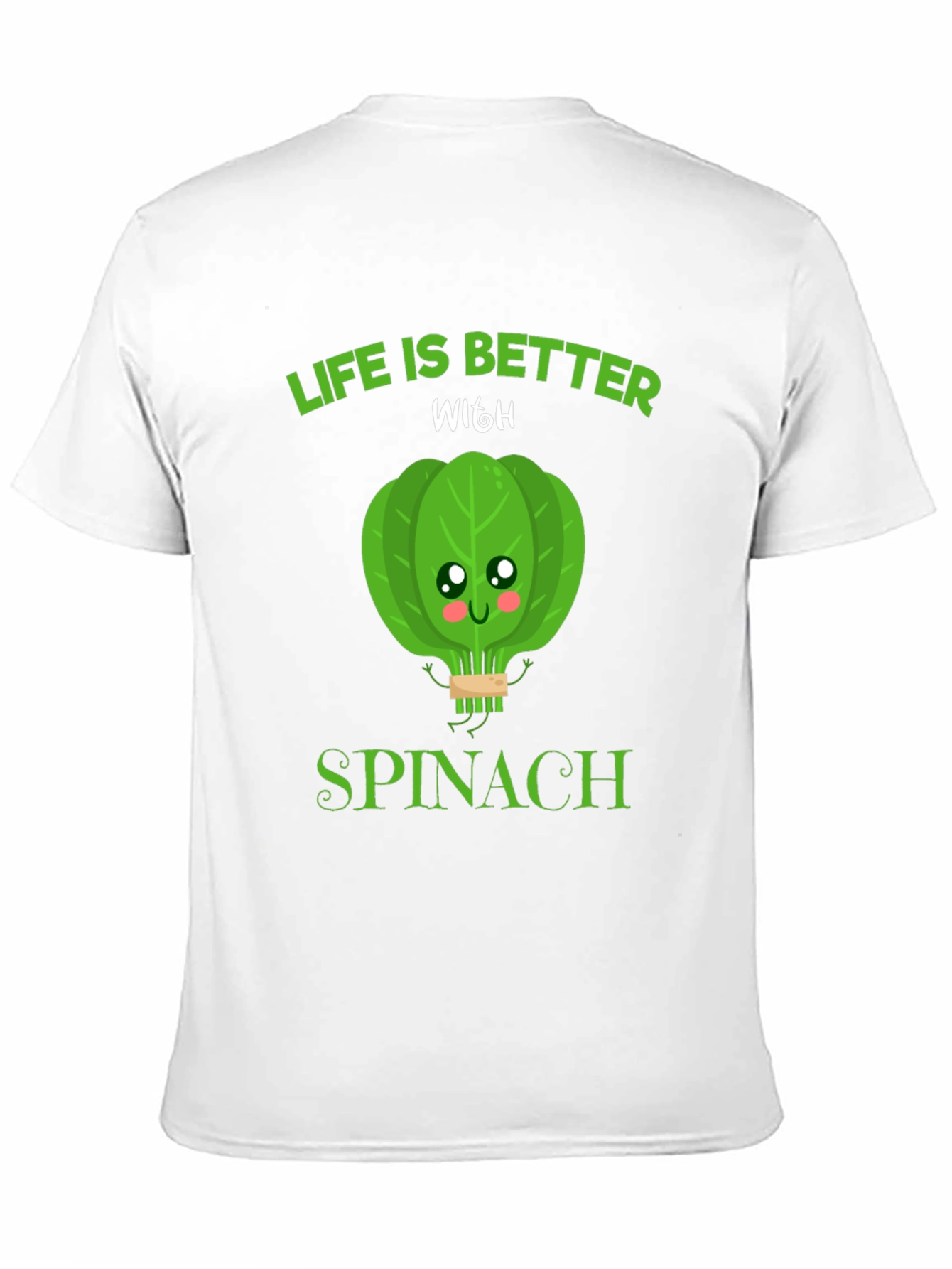 Life Is Better With Spinach Funny Graphic Tee