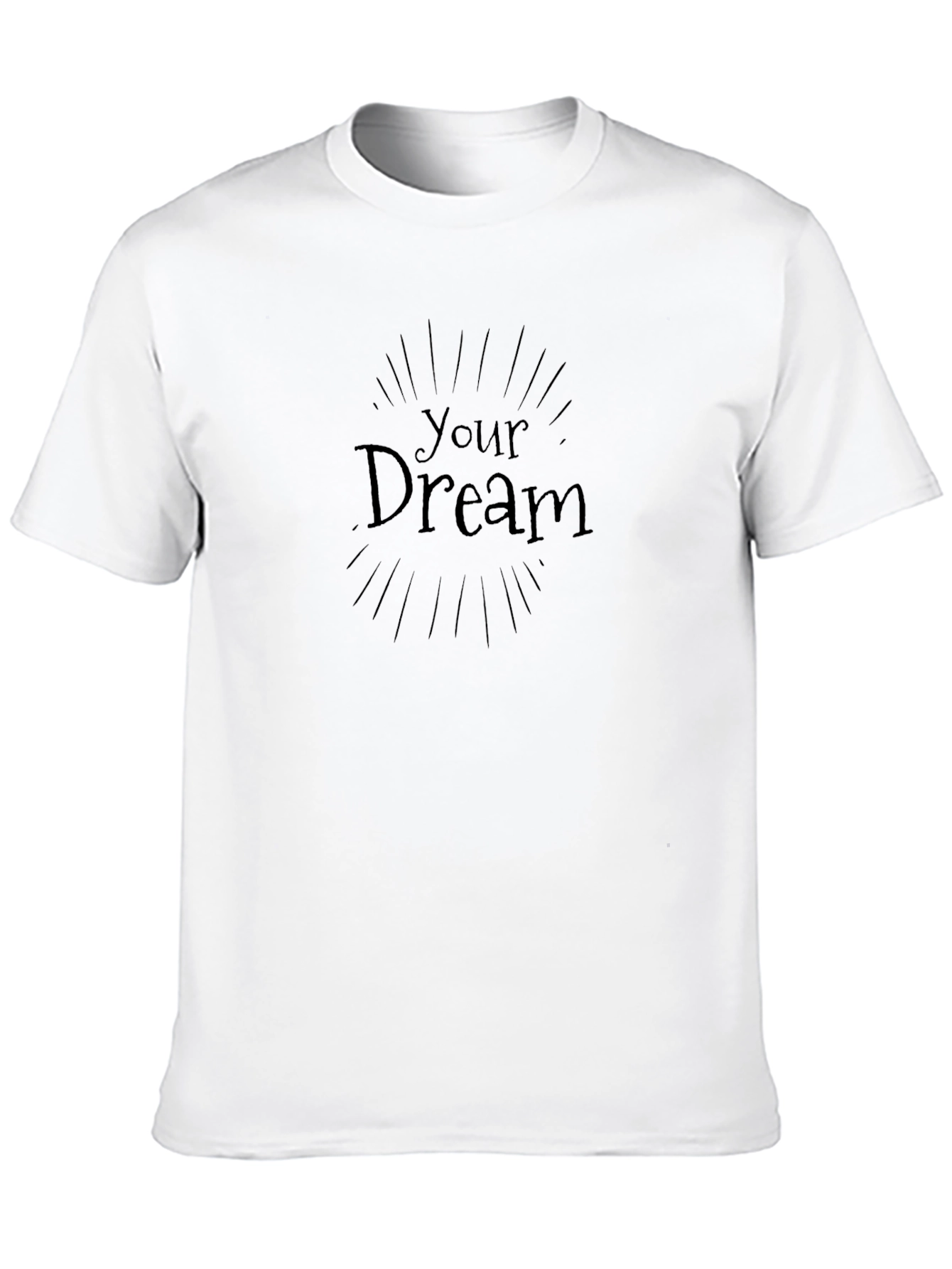 Your Dream T-Shirt - Stylish Comfort