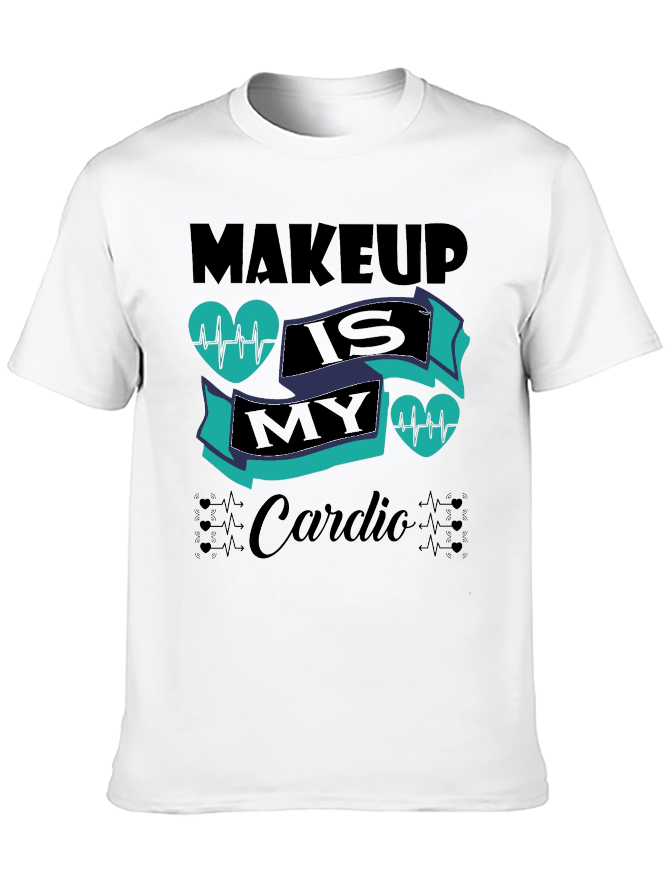 Makeup Is My Cardio Black T-Shirt