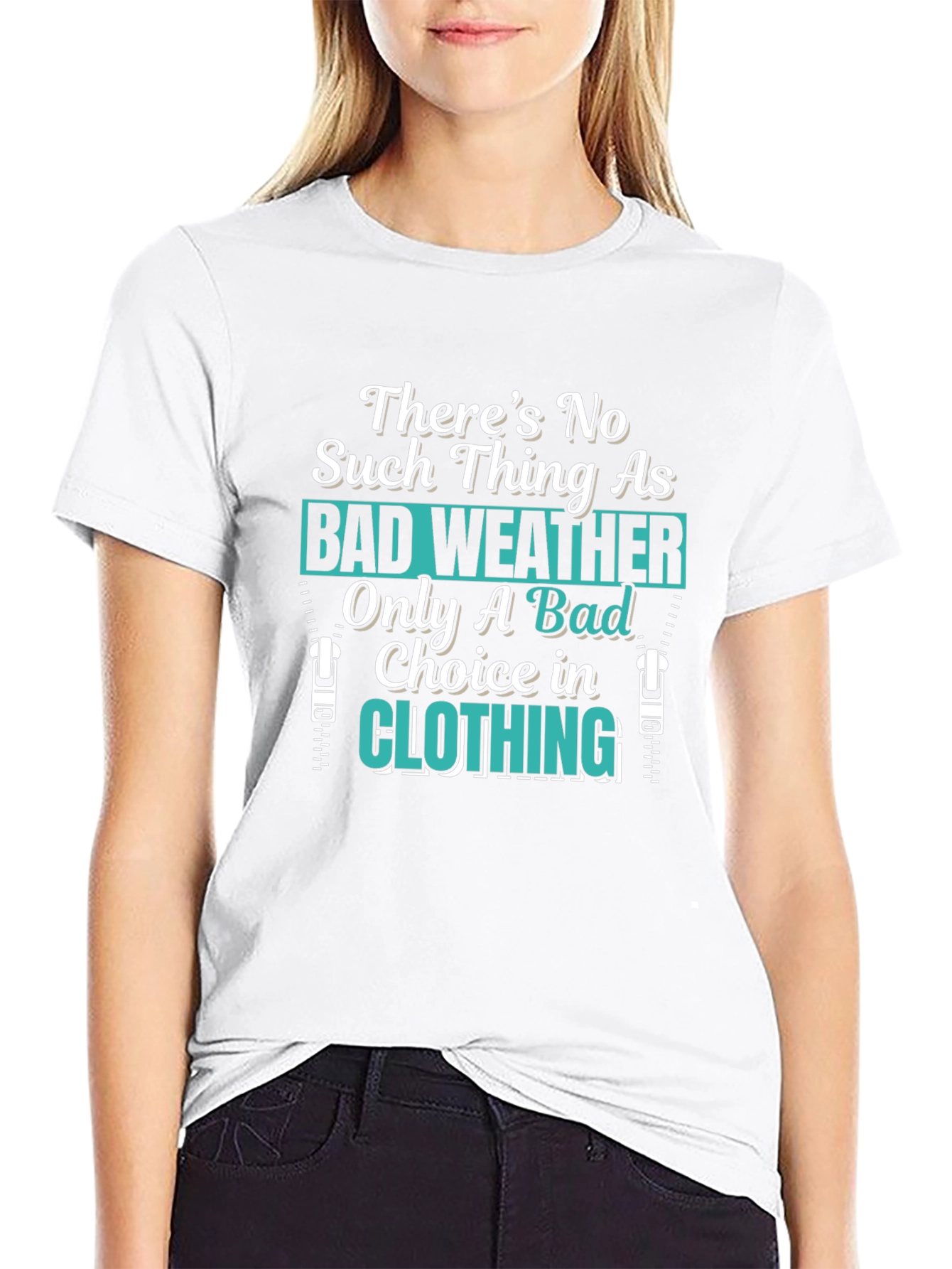 Bad Weather Choice in Clothing T-Shirt