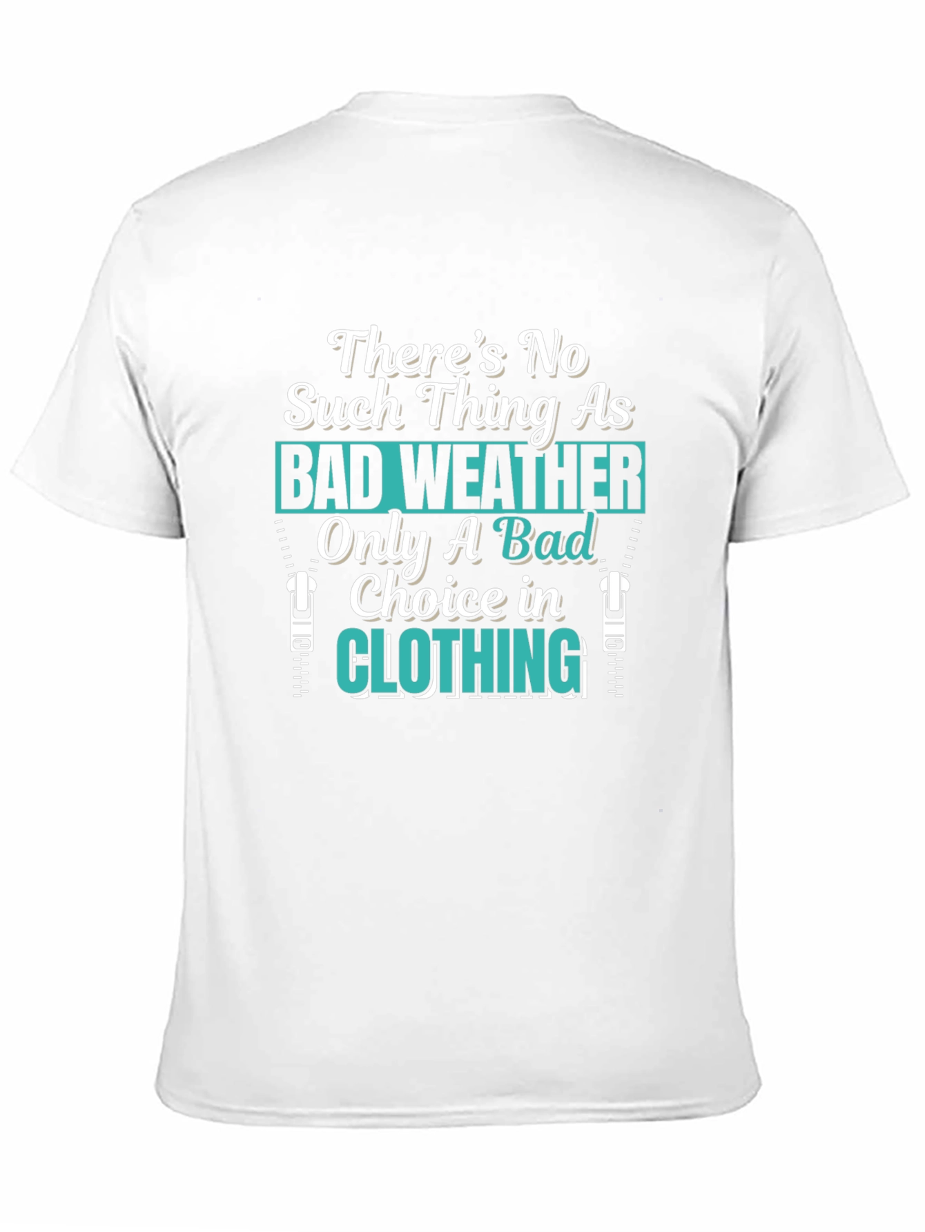 Bad Weather Choice in Clothing T-Shirt