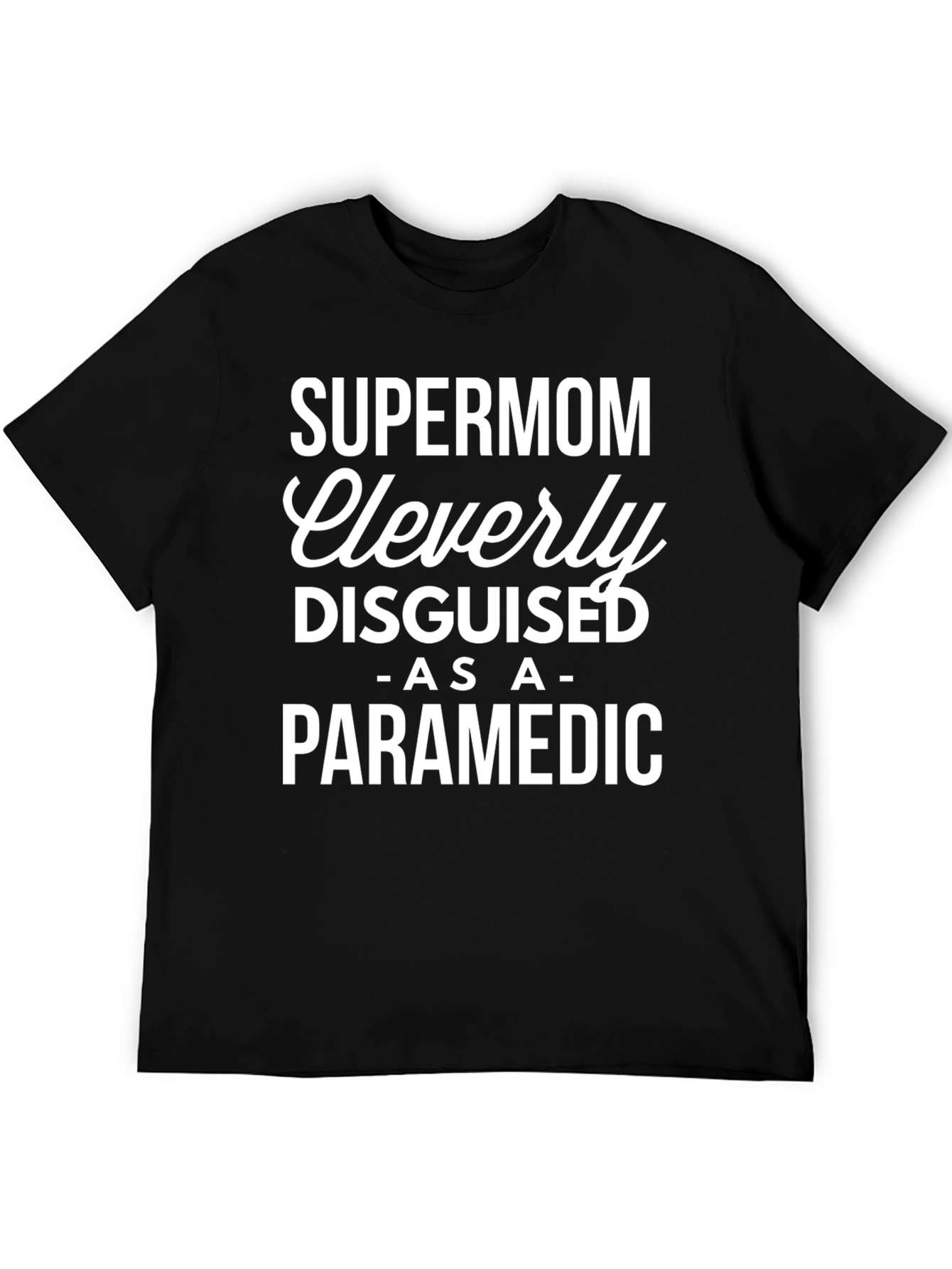 Supermom Paramedic T-Shirt - Cleverly Disguised Tee