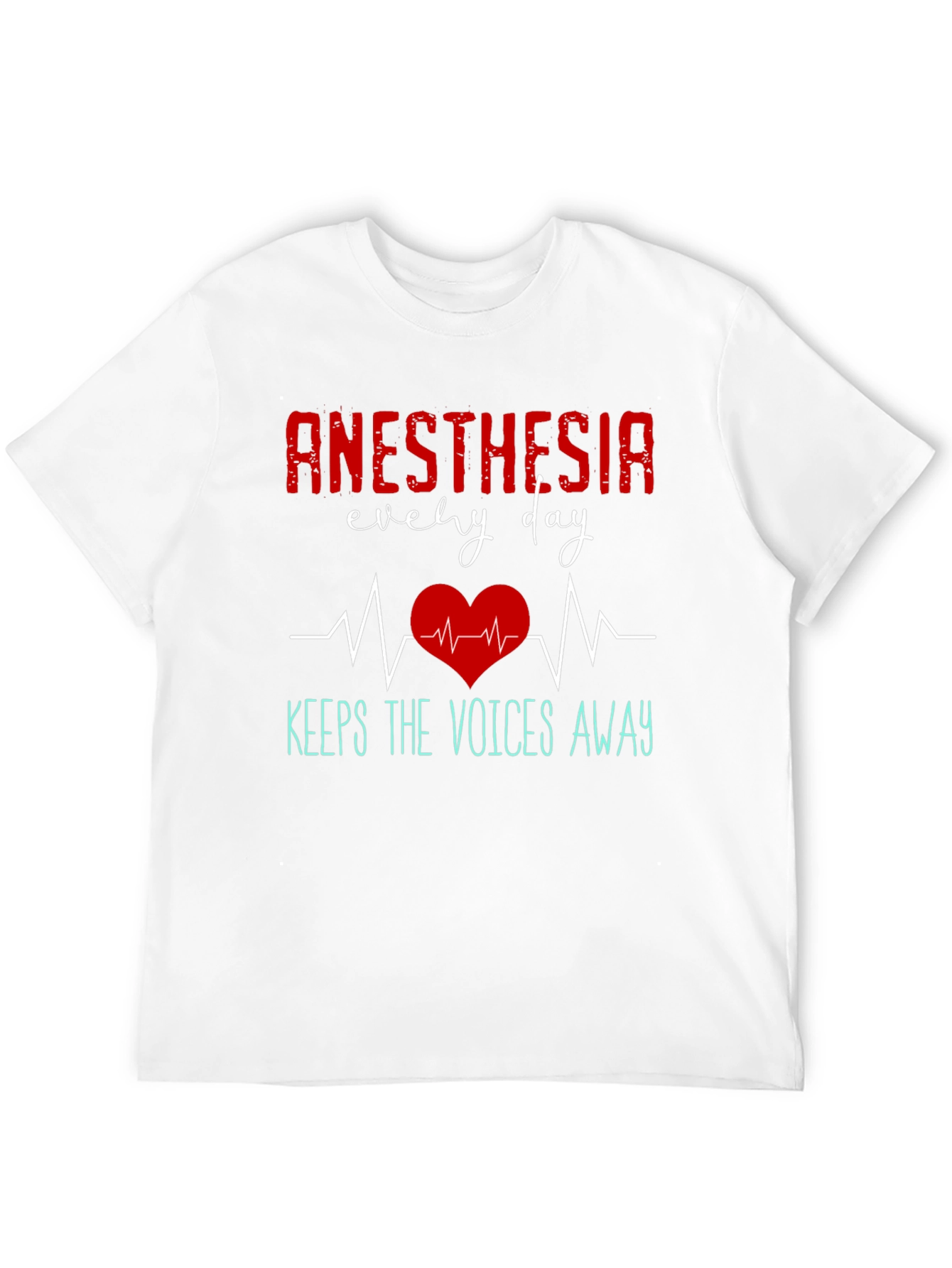 Anesthesia Every Day T-Shirt