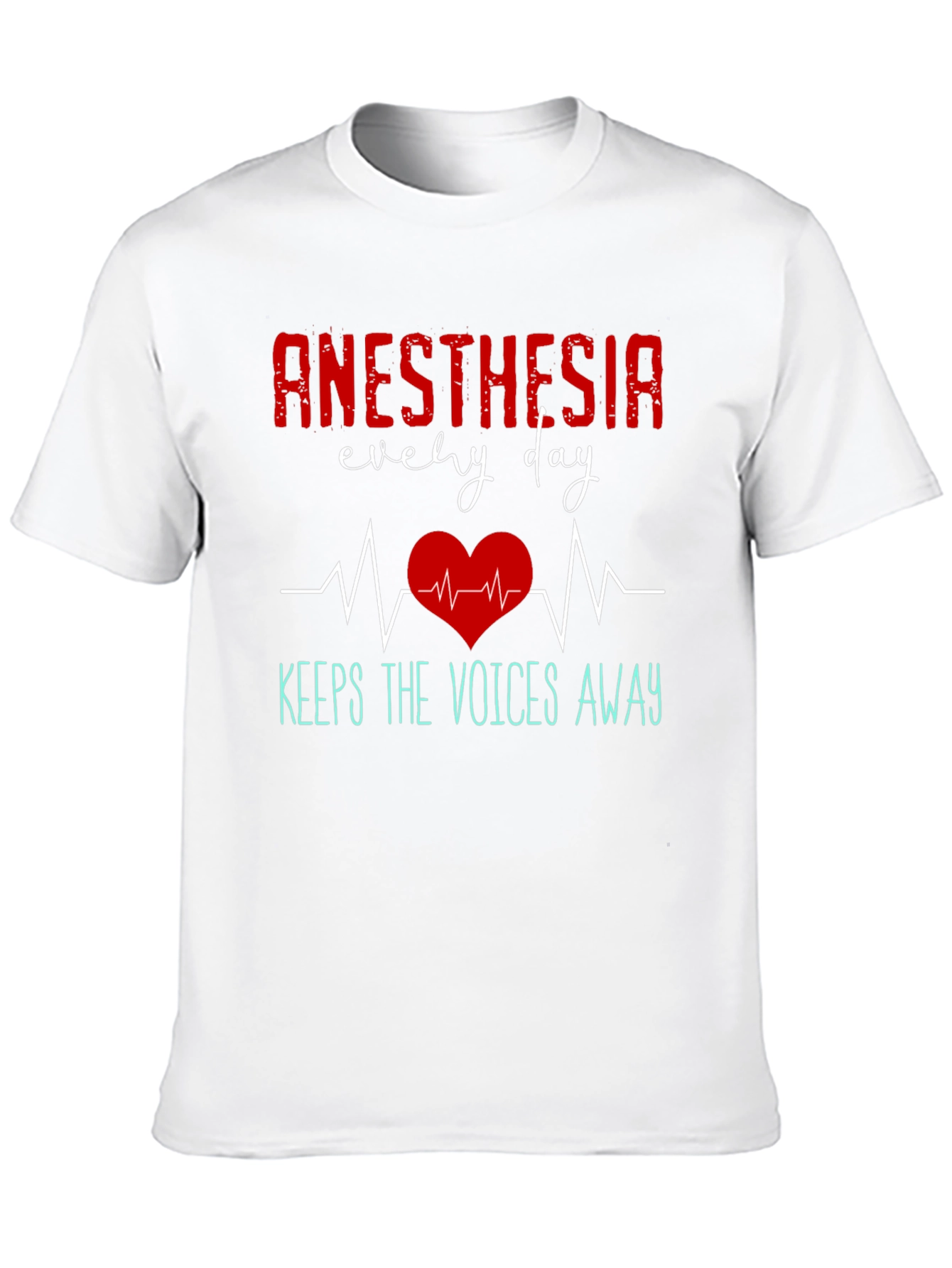 Anesthesia Every Day T-Shirt