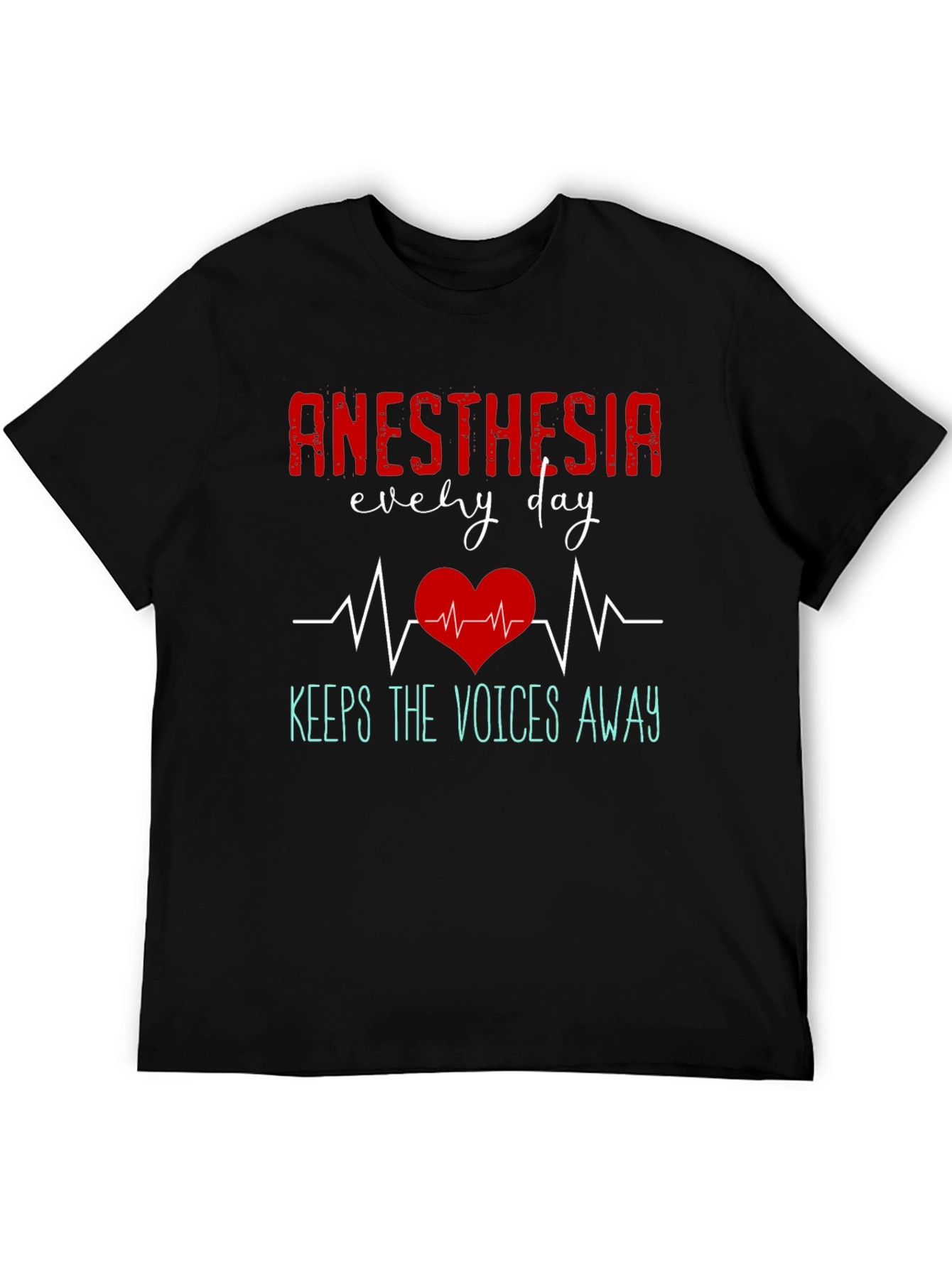 Anesthesia Every Day T-Shirt
