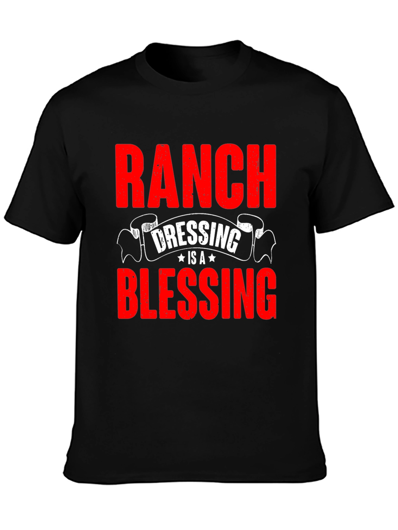 Ranch Dressing is a Blessing Funny T-Shirt