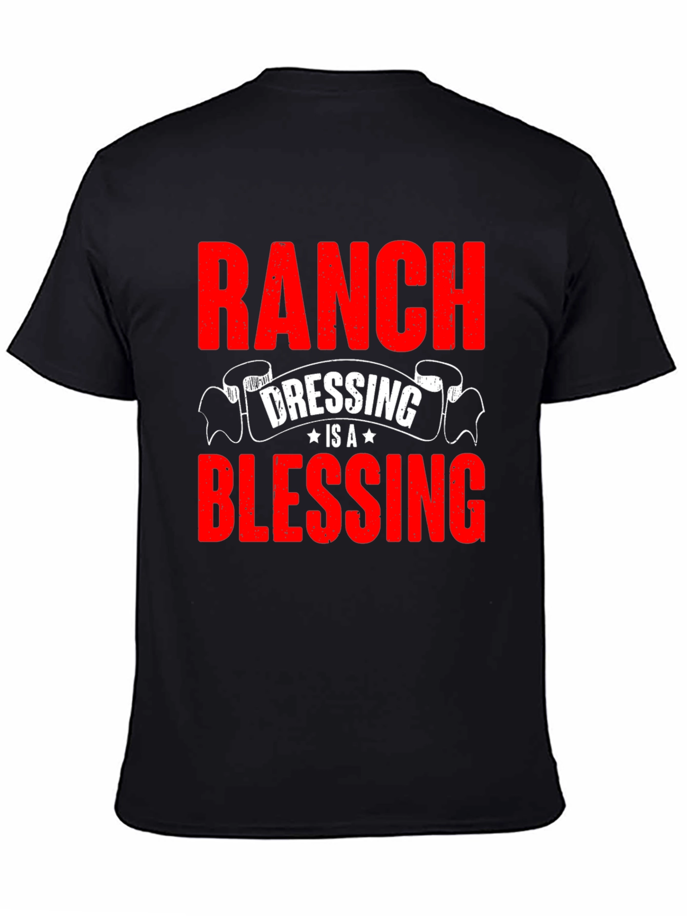 Ranch Dressing is a Blessing Funny T-Shirt