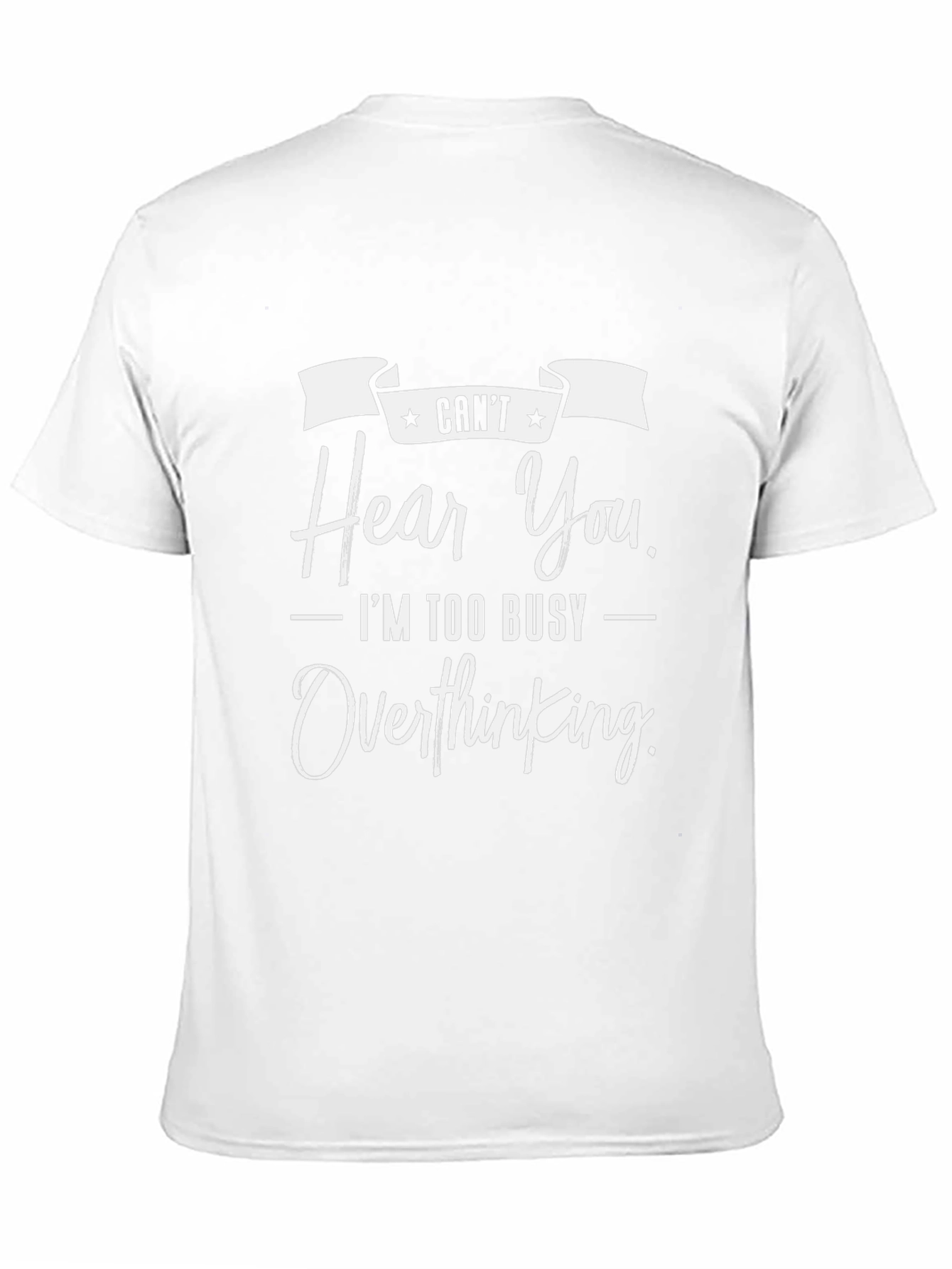 Cant Hear You Overthinking T-Shirt