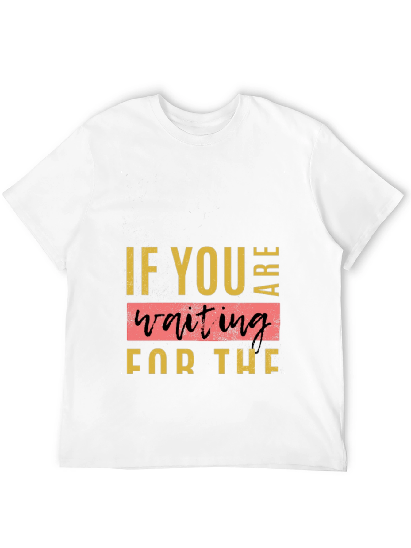Inspirational Quote T-Shirt - Waiting for the Sign