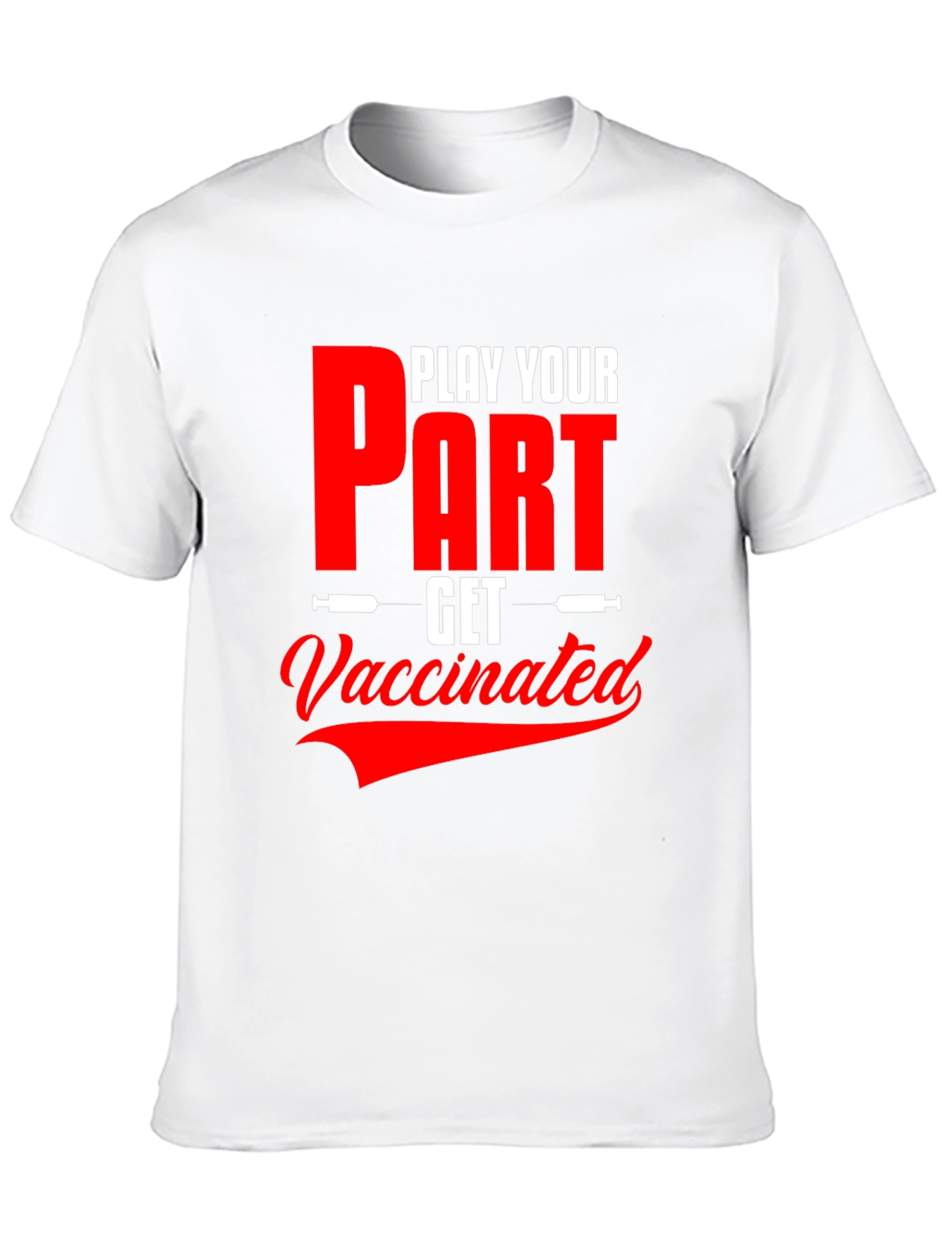 Play Your Part T-Shirt - Get Vaccinated