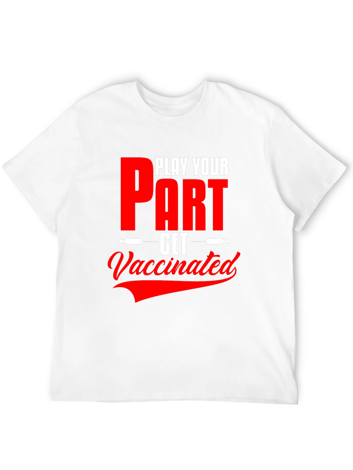 Play Your Part T-Shirt - Get Vaccinated