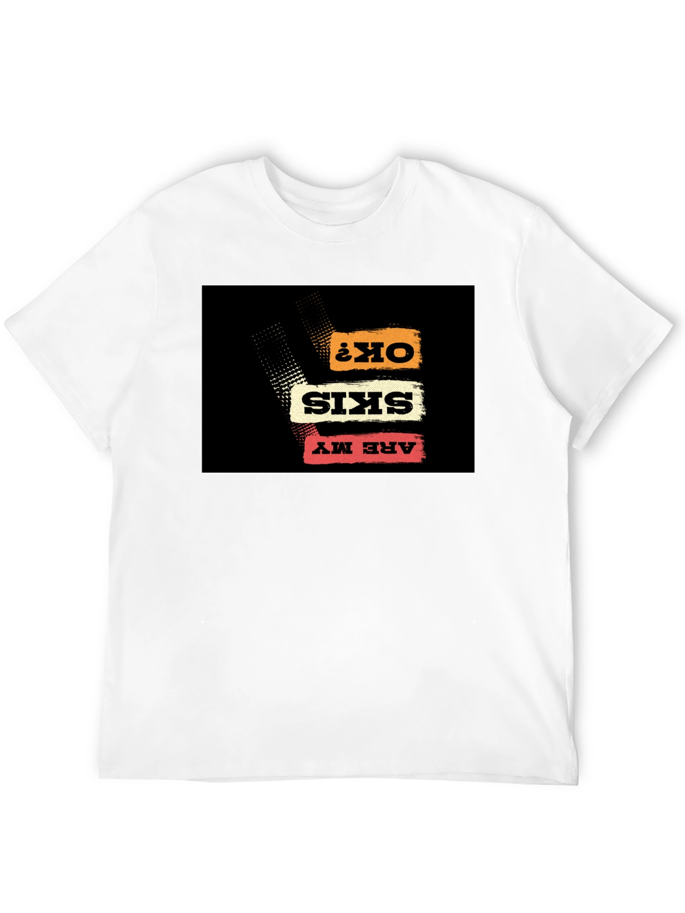 Are My Skis OK? Graphic Tee