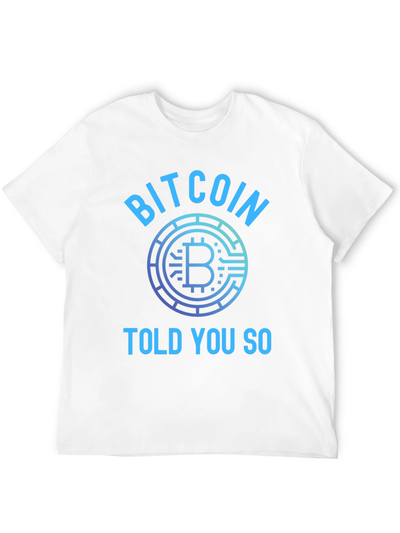 Bitcoin Told You So Graphic T-Shirt