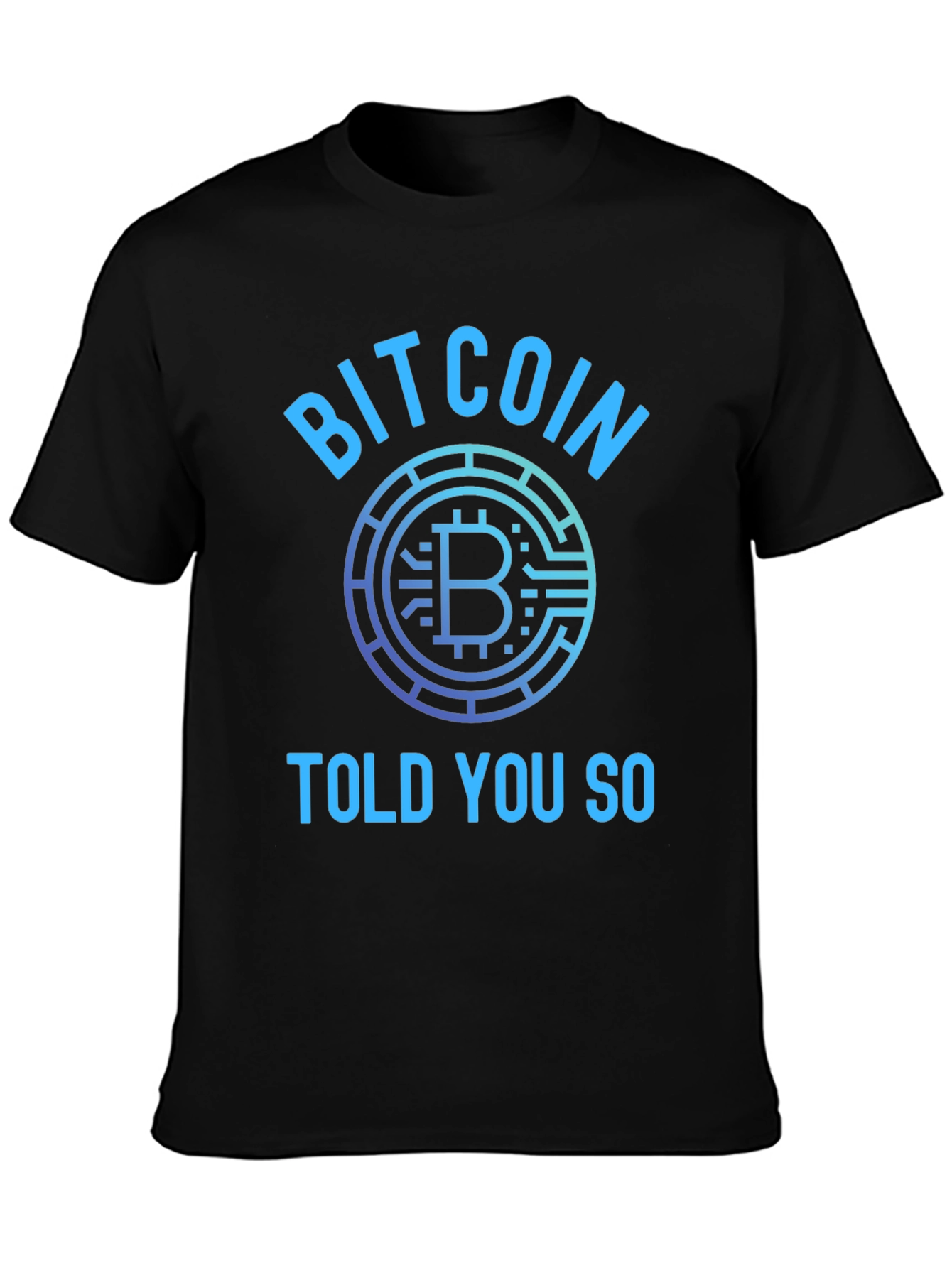 Bitcoin Told You So Graphic T-Shirt