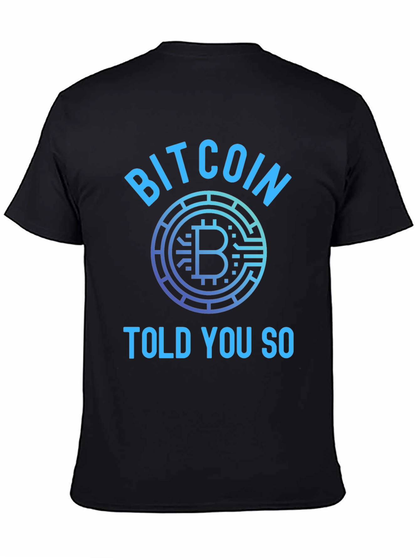 Bitcoin Told You So Graphic T-Shirt