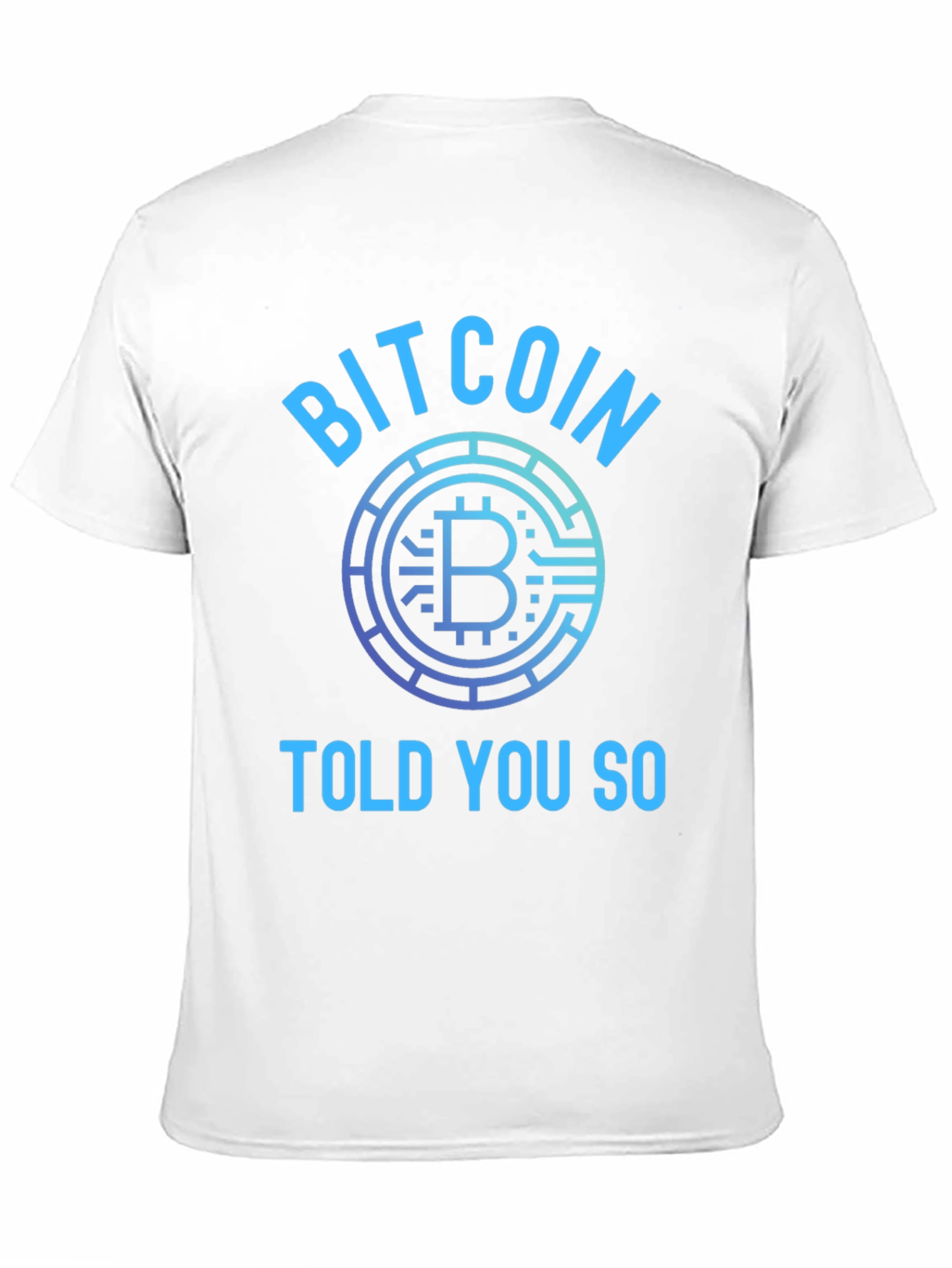 Bitcoin Told You So Graphic T-Shirt
