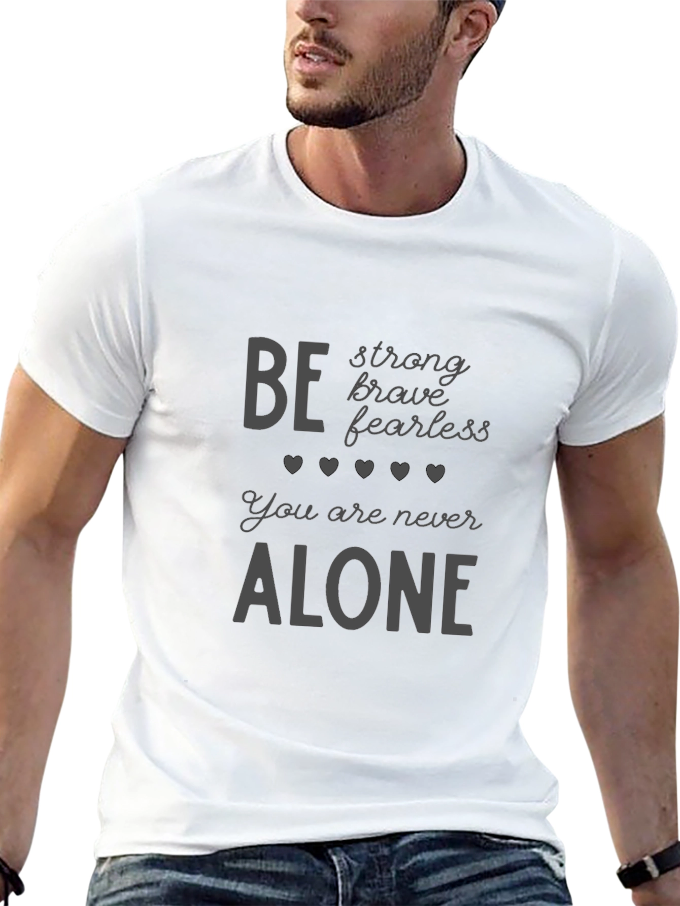 Inspirational Graphic Tee: Be Strong Brave Fearless