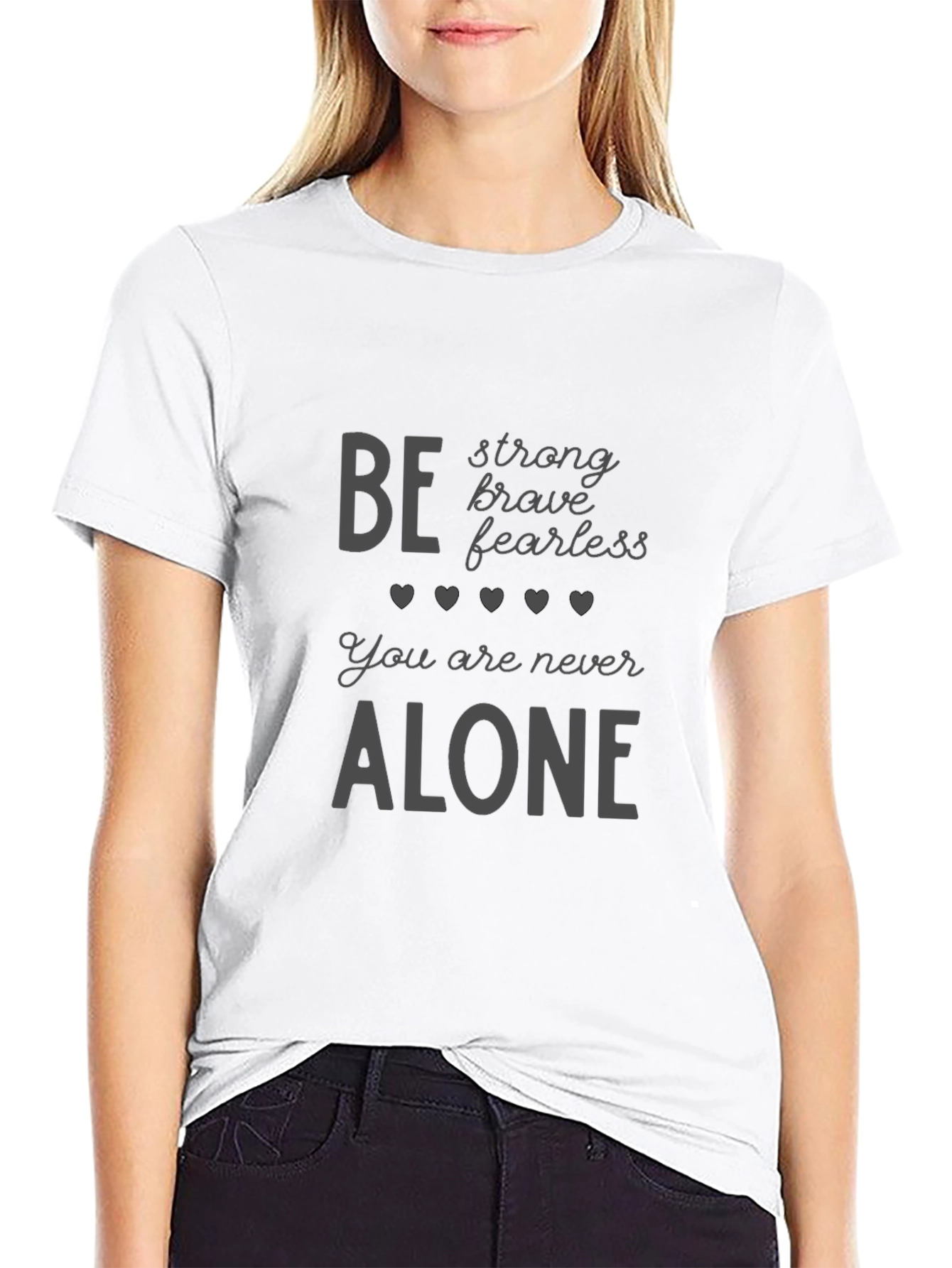Inspirational Graphic Tee: Be Strong Brave Fearless