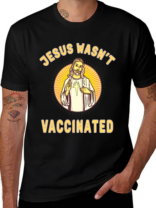 Jesus Wasnt Vaccinated Black T-Shirt