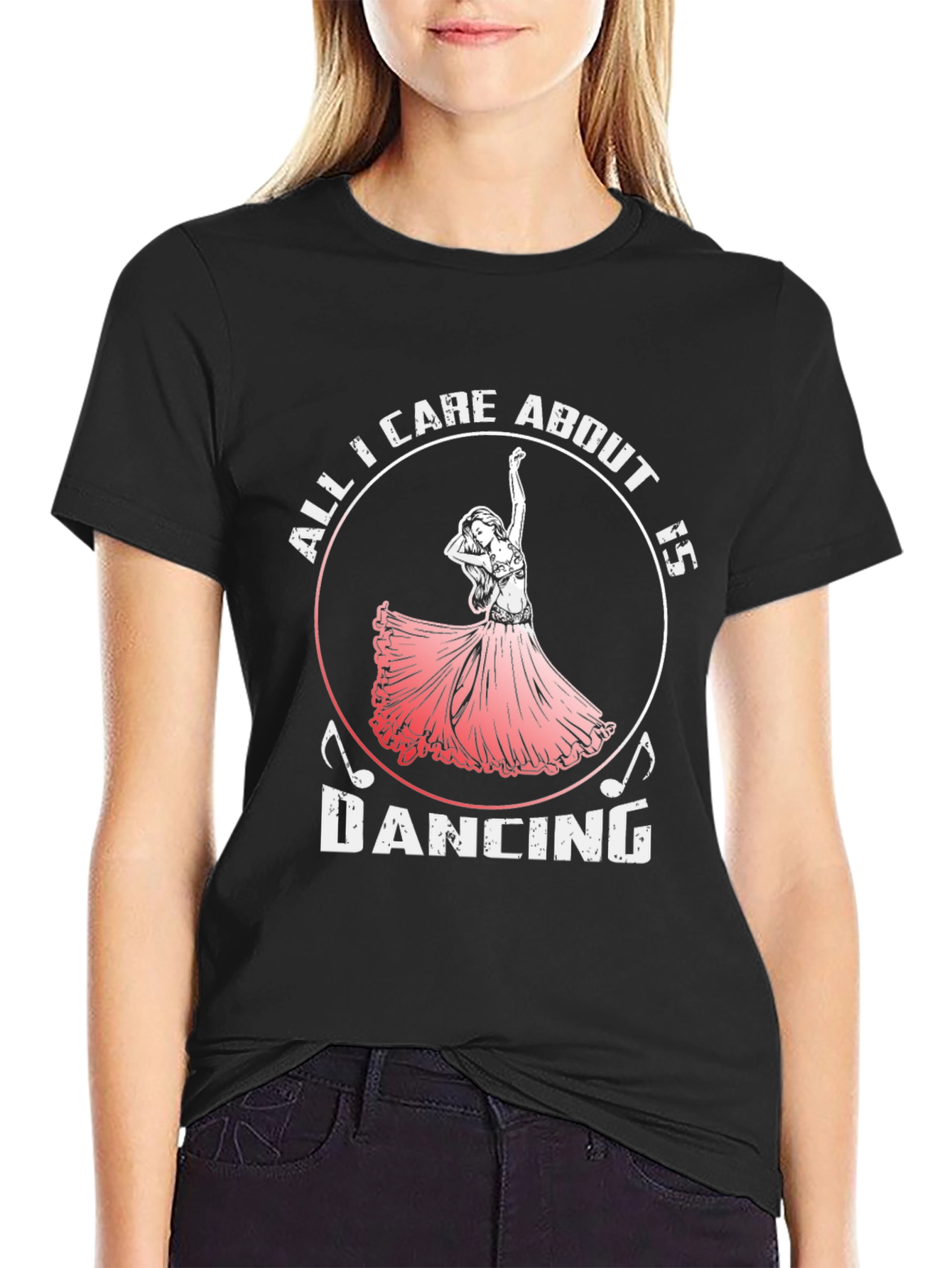 Dancing Passion T-Shirt: All I Care About is Dancing