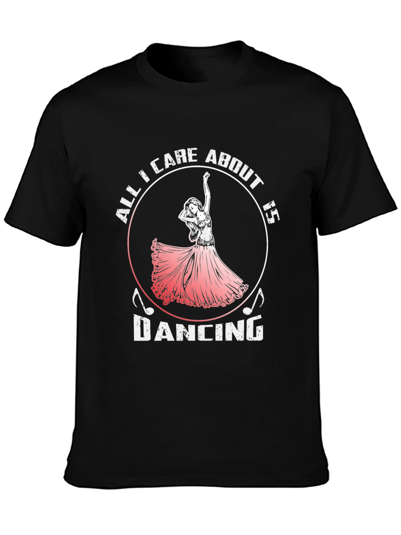 Dancing Passion T-Shirt: All I Care About is Dancing