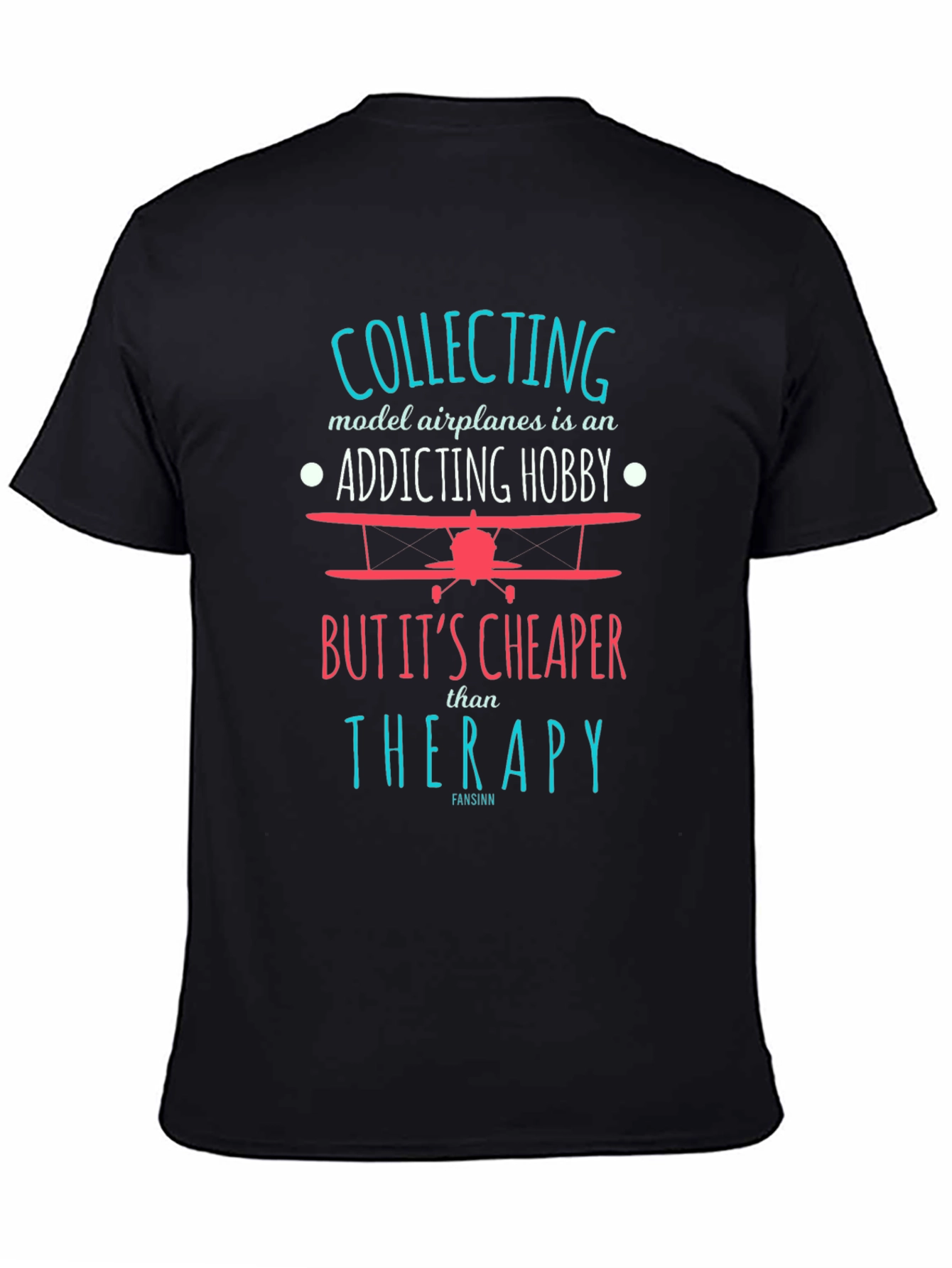 Model Airplane Hobby T-Shirt: Cheaper Than Therapy!