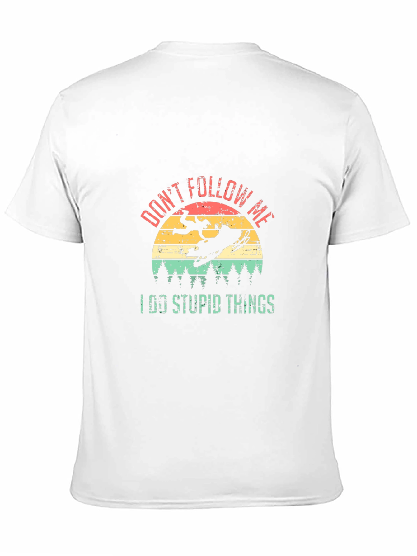 Dont Follow Me I Do Stupid Things T-Shirt