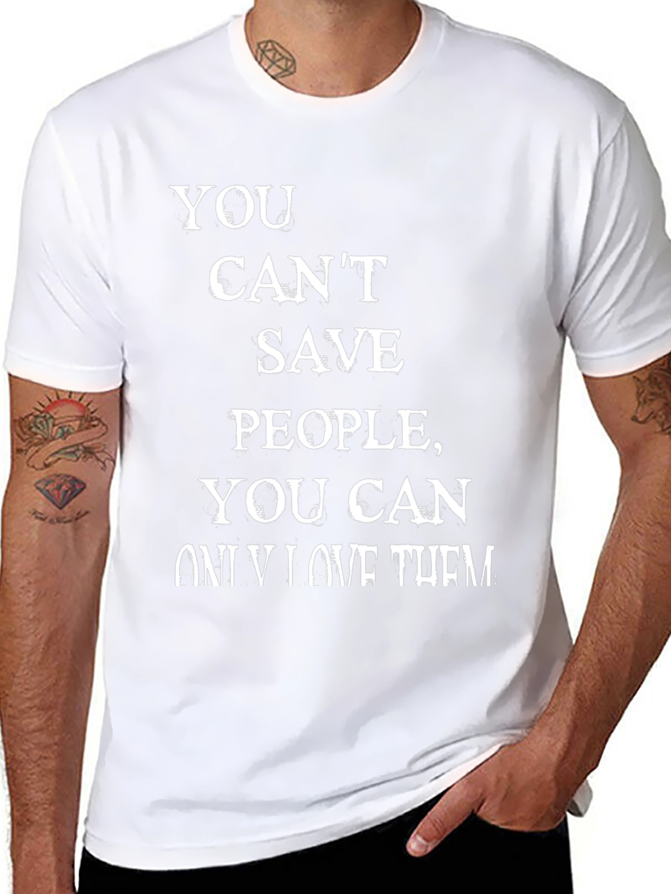 Motivational T-Shirt - You Cant Save People