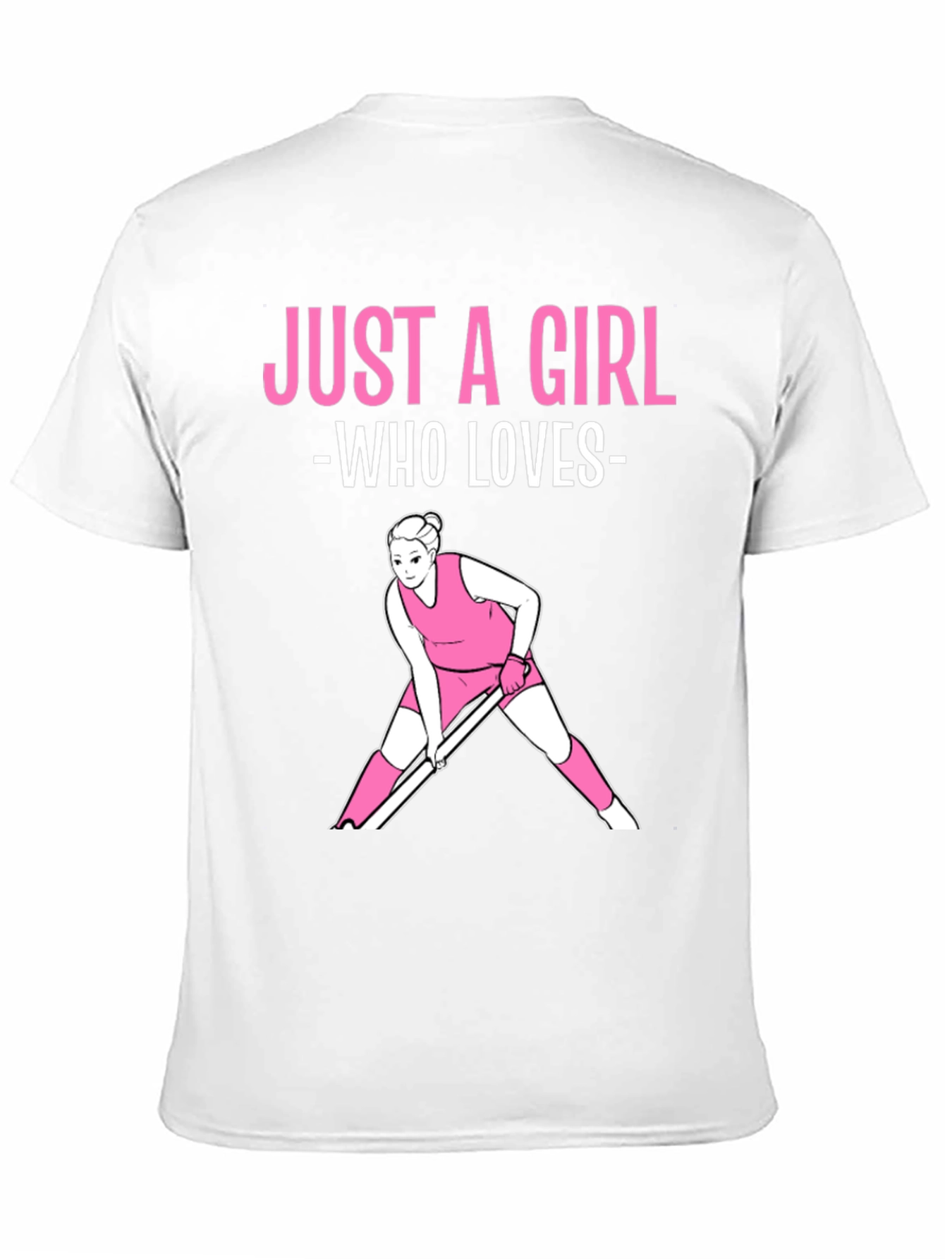 Just A Girl Who Loves Field Hockey T-Shirt