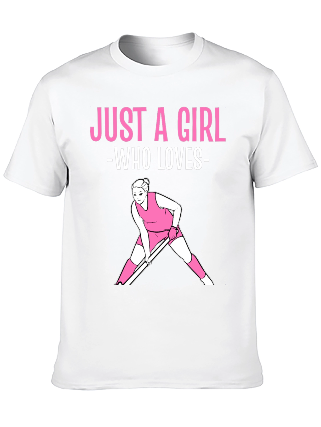 Just A Girl Who Loves Field Hockey T-Shirt
